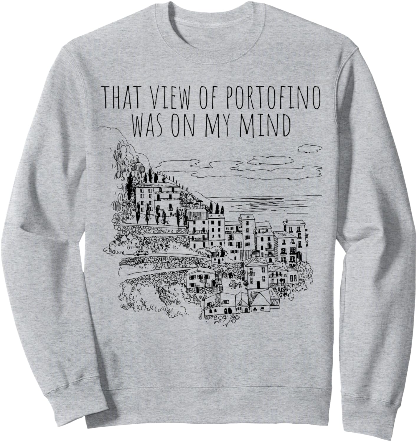 That View of Portofino | Mind Italy Art | Portofino Art Sweatshirt - Sweatshirt | Ash