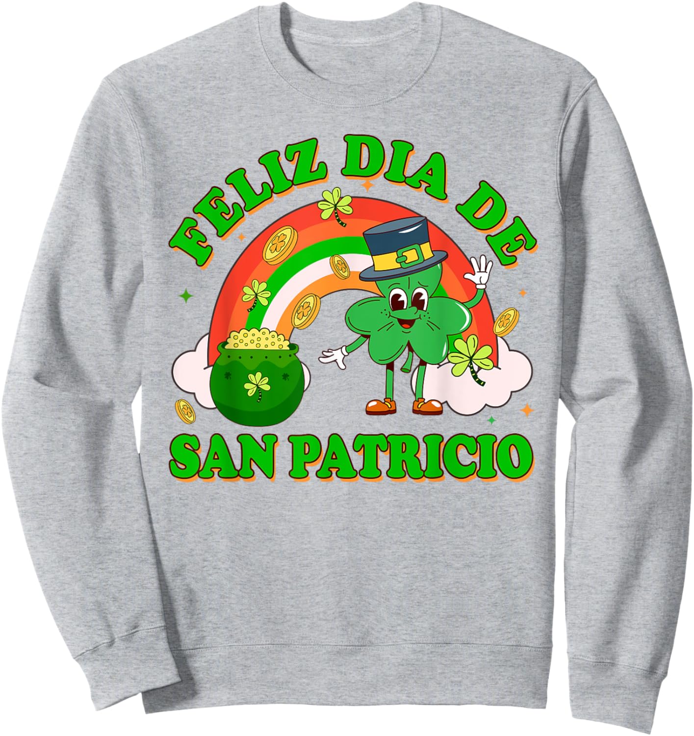 St. Patrick's Irish Lucky Shamrock Feliz Dia De San Patricio Sweatshirt - Sweatshirt | Ash