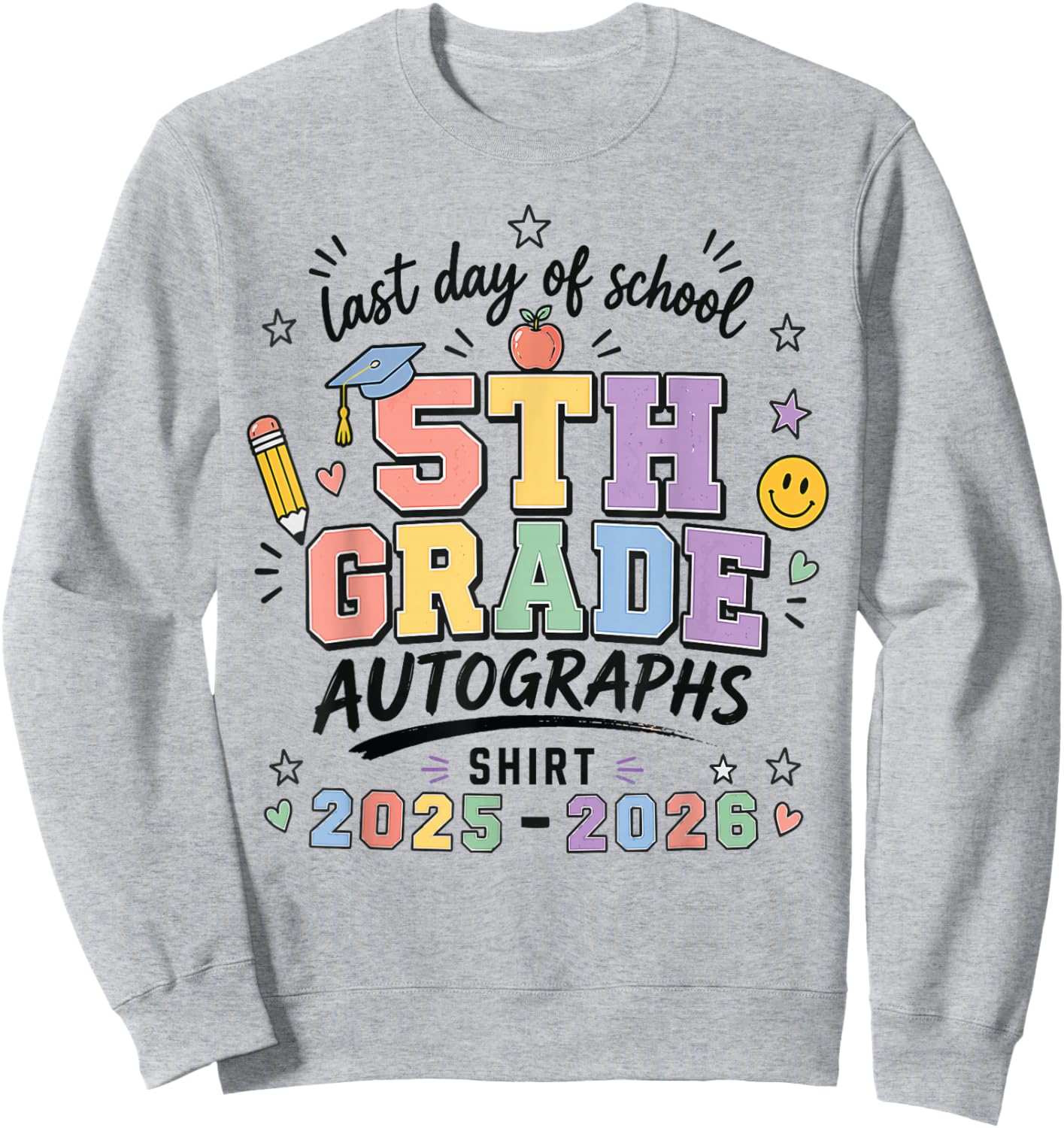 Last Day 5th Grade Autograph Kids Signature School Signing Sweatshirt - Sweatshirt | Ash