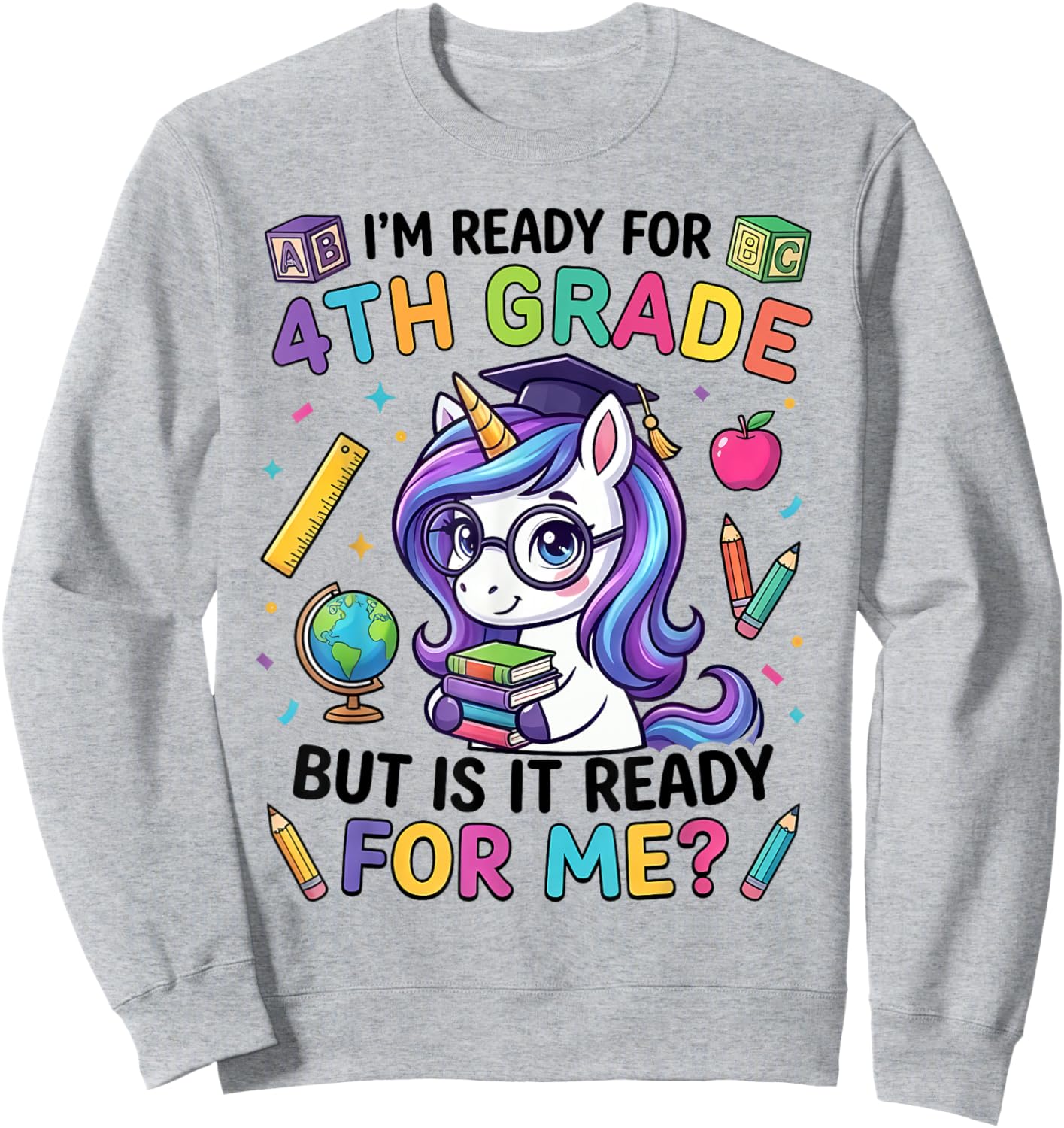 Im Ready for 4th Grade Unicorn First Day of School Girls Sweatshirt - Sweatshirt | Ash