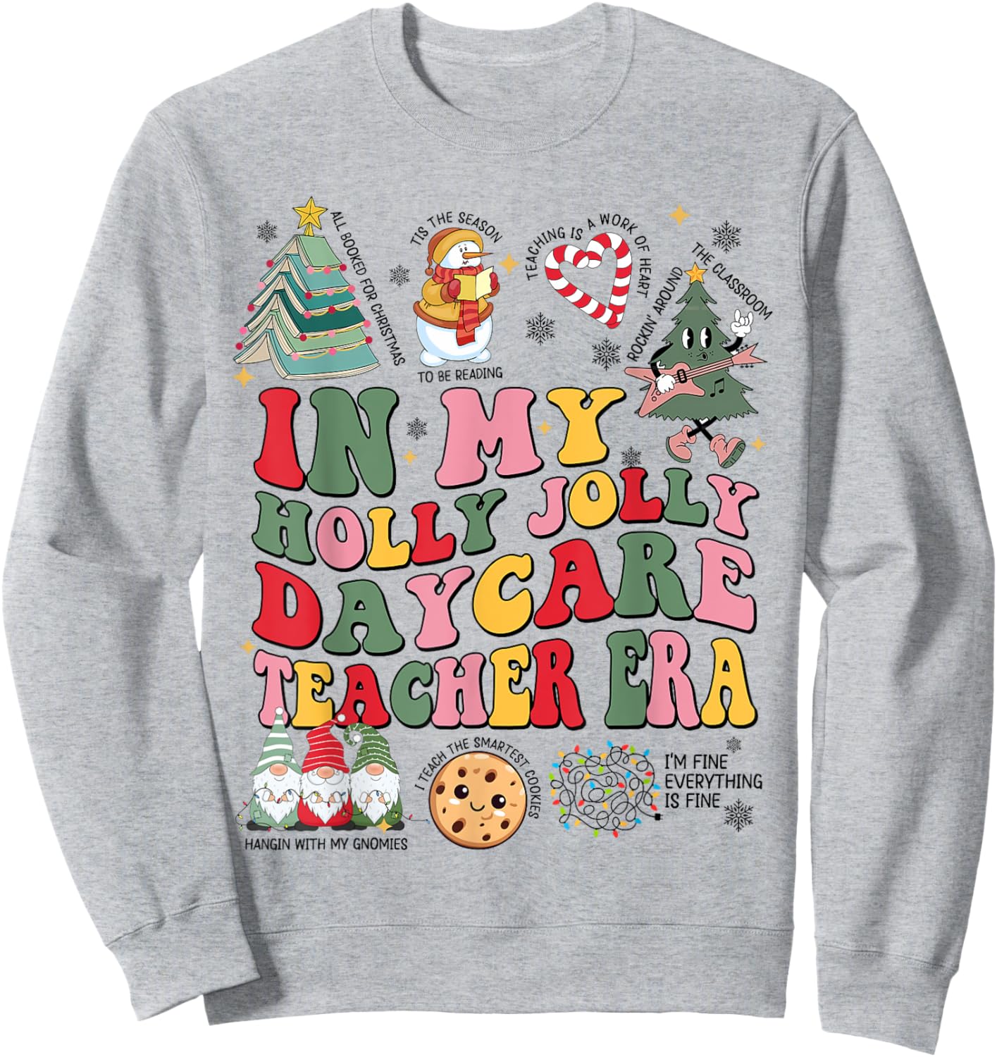 In My Holly Xmas Jolly Daycare Teacher Era Christmas Vibes Sweatshirt - Sweatshirt | Ash