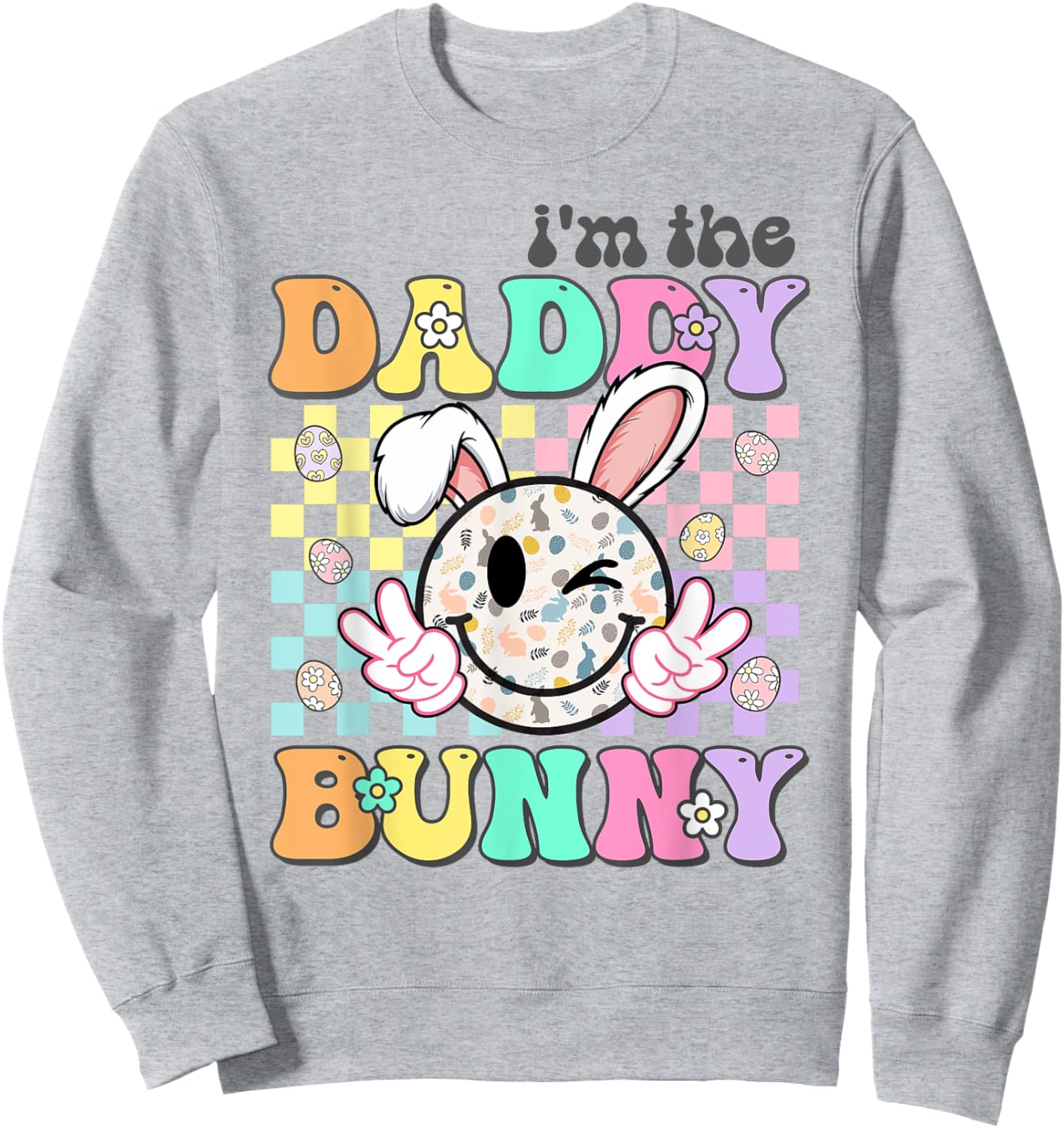 Groovy Dad Easter I'm The Daddy Bunny Matching Family Easter Sweatshirt - Sweatshirt | Ash