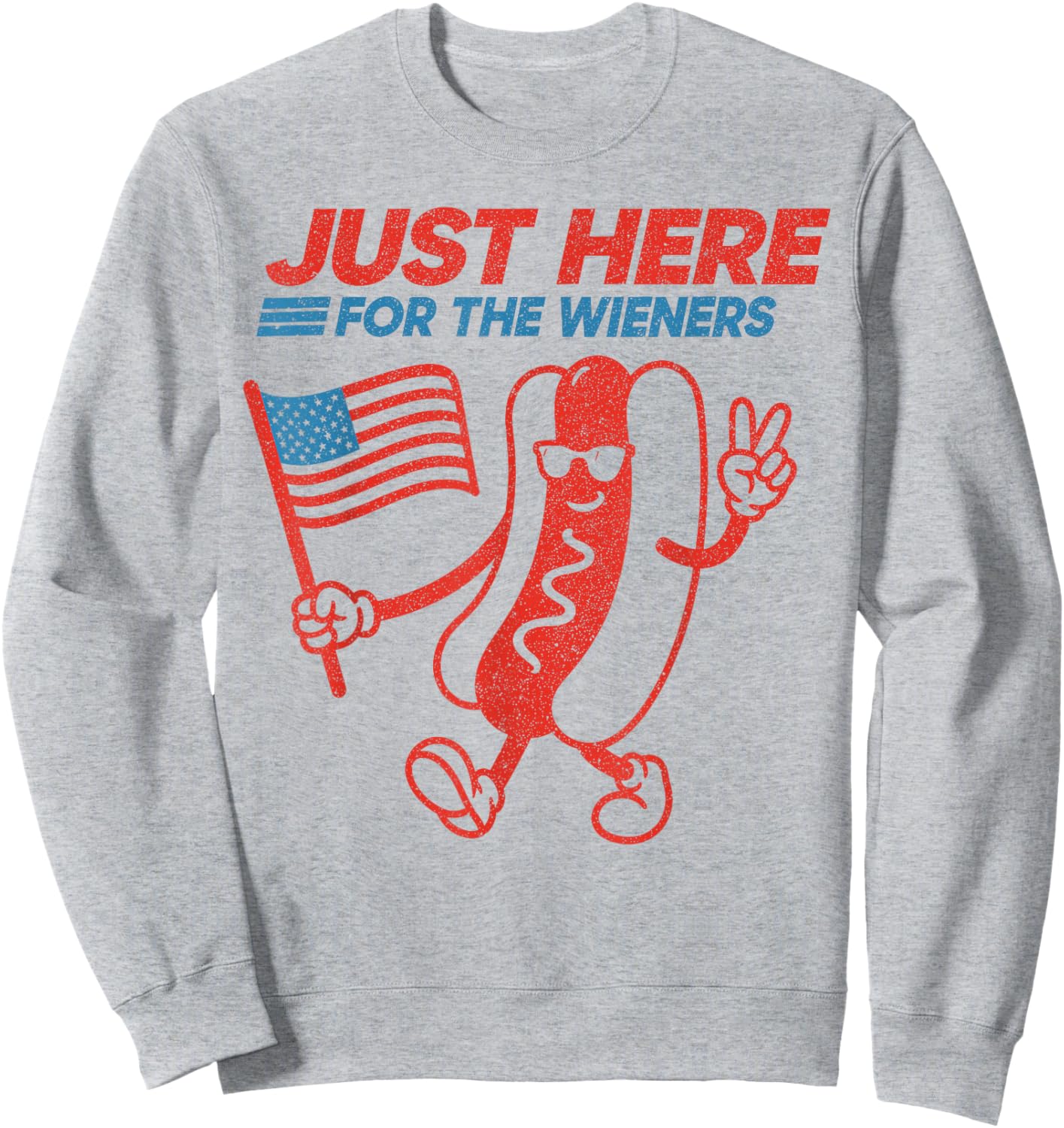 Just Here for The Hot Dog Wieners Funny 4th of July Hot Dog Sweatshirt - Sweatshirt | Ash