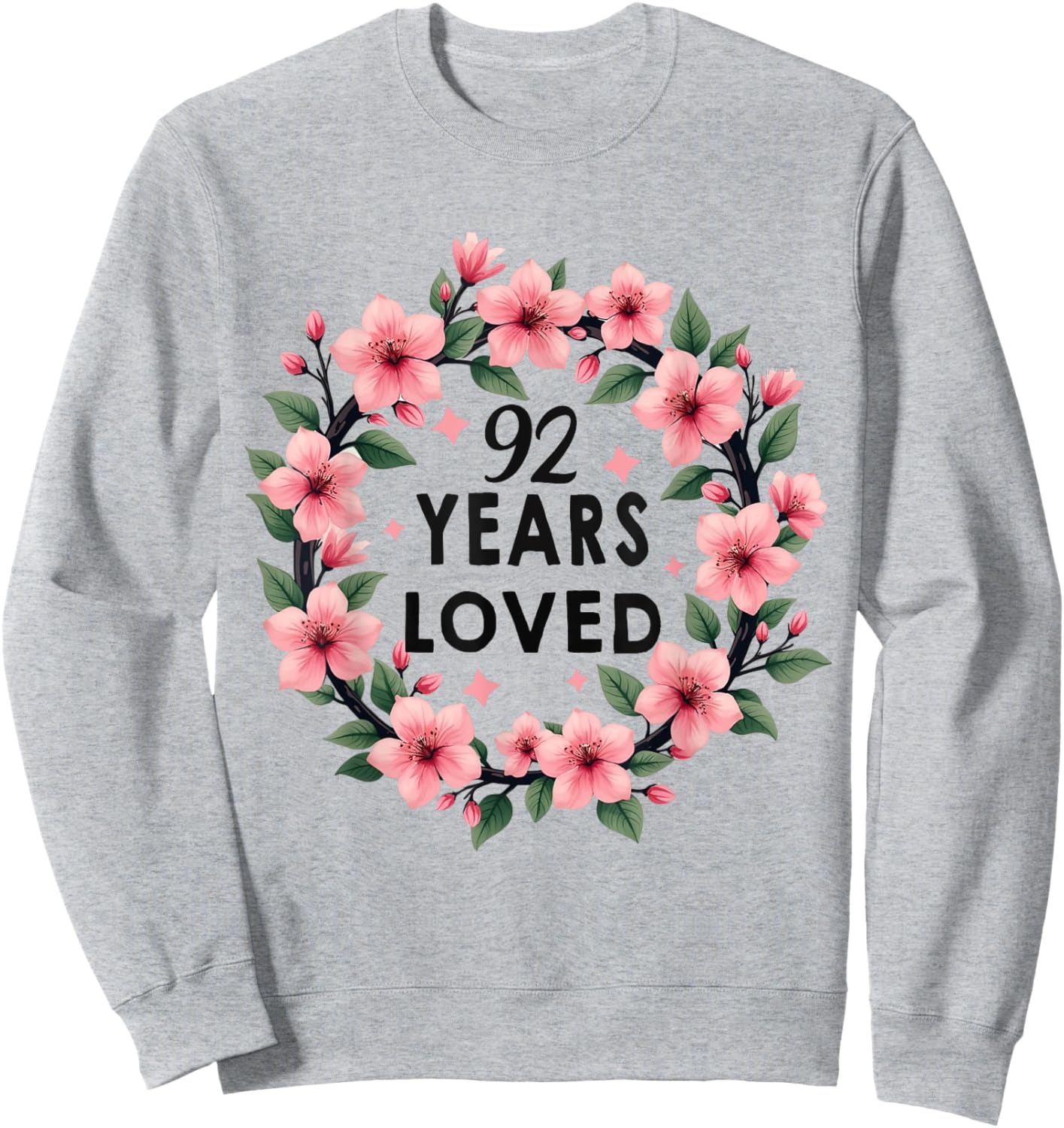 92 Years Loved 92th Birthday Cool 92 Years Old Men Women Sweatshirt - Sweatshirt | Ash