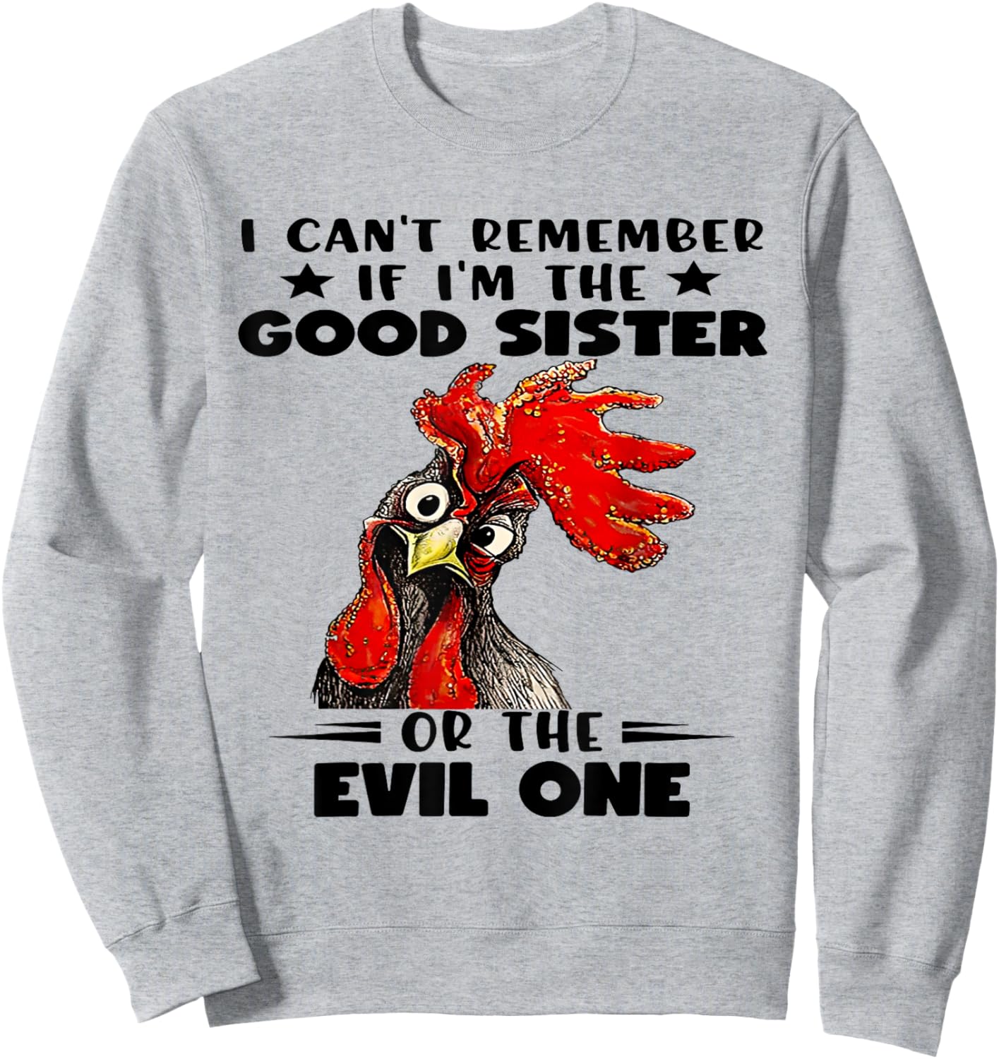 I Can't Remember If I'm The Good Sister or The Evil One Sweatshirt - Sweatshirt | Ash