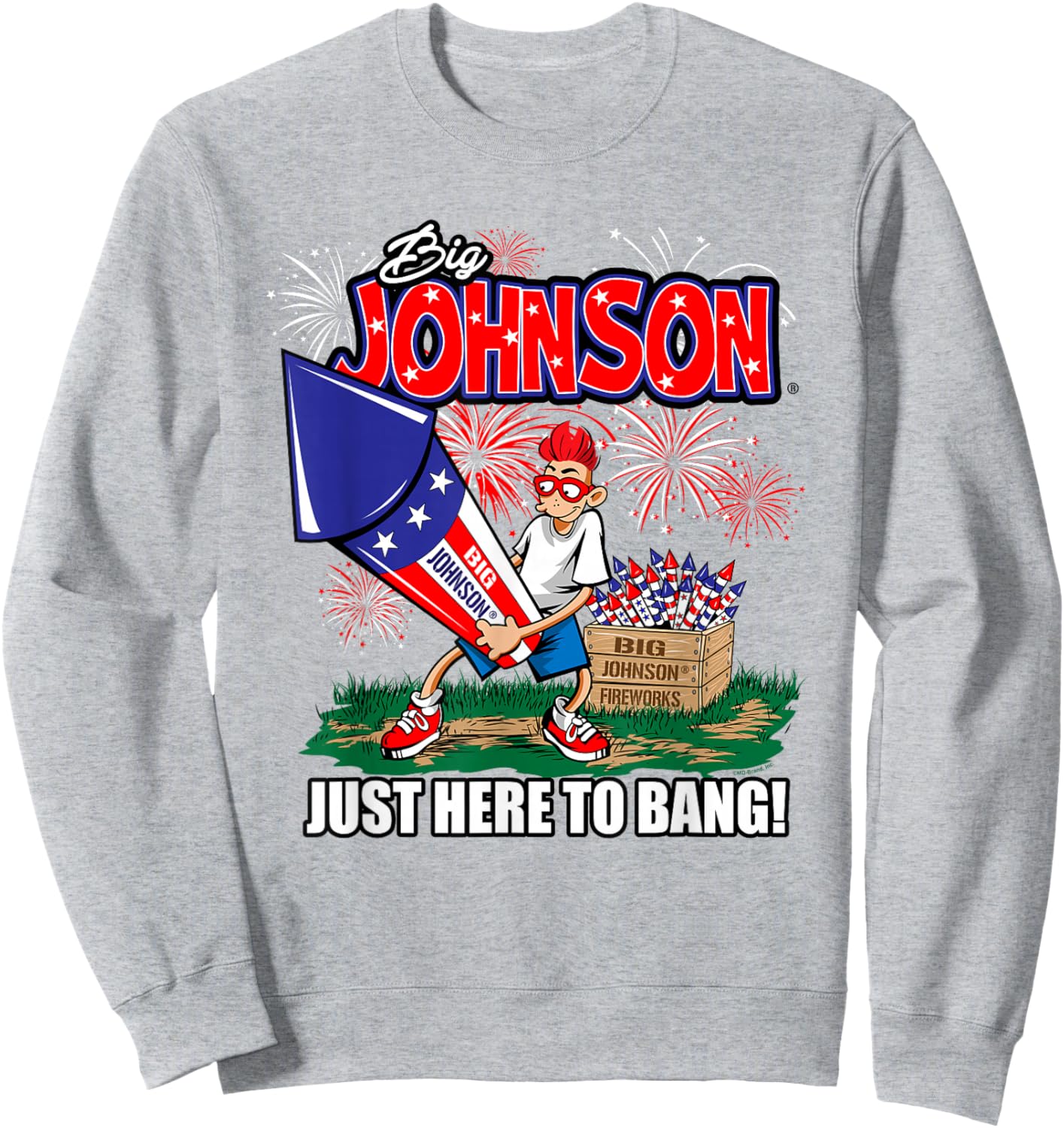 Big Johnson Just Here to Bang! 4th of July American Firework Sweatshirt - Sweatshirt | Ash