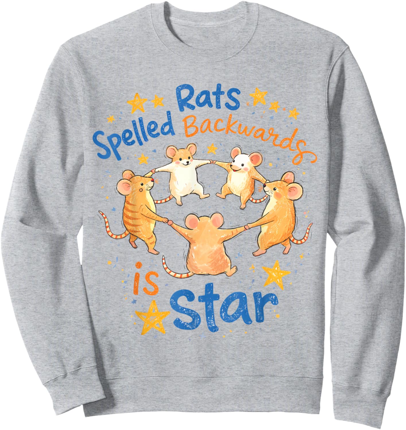 Rat Lover Rat Meme Funny Rats Spelled Backwards is Star Sweatshirt - Sweatshirt | Ash