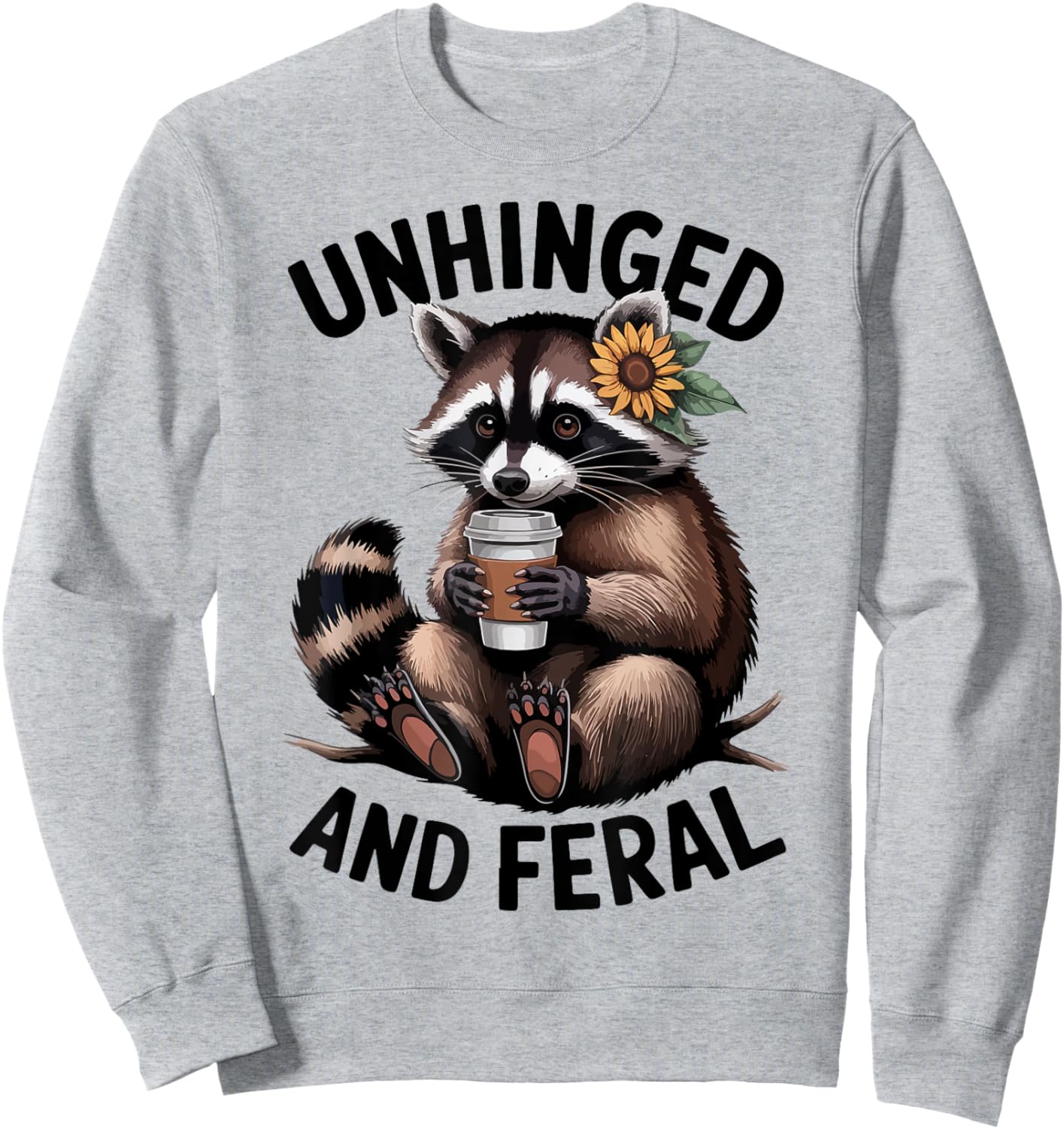 Raccoon Unhinged Feral Toddler Girl Women Funny Trash-Panda Sweatshirt - Sweatshirt | Ash