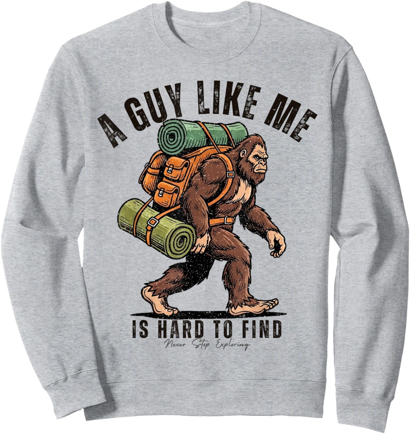 Bigfoot Camping Adventure Humor Hiking Sasquatch Funny Sweatshirt - Sweatshirt | Ash