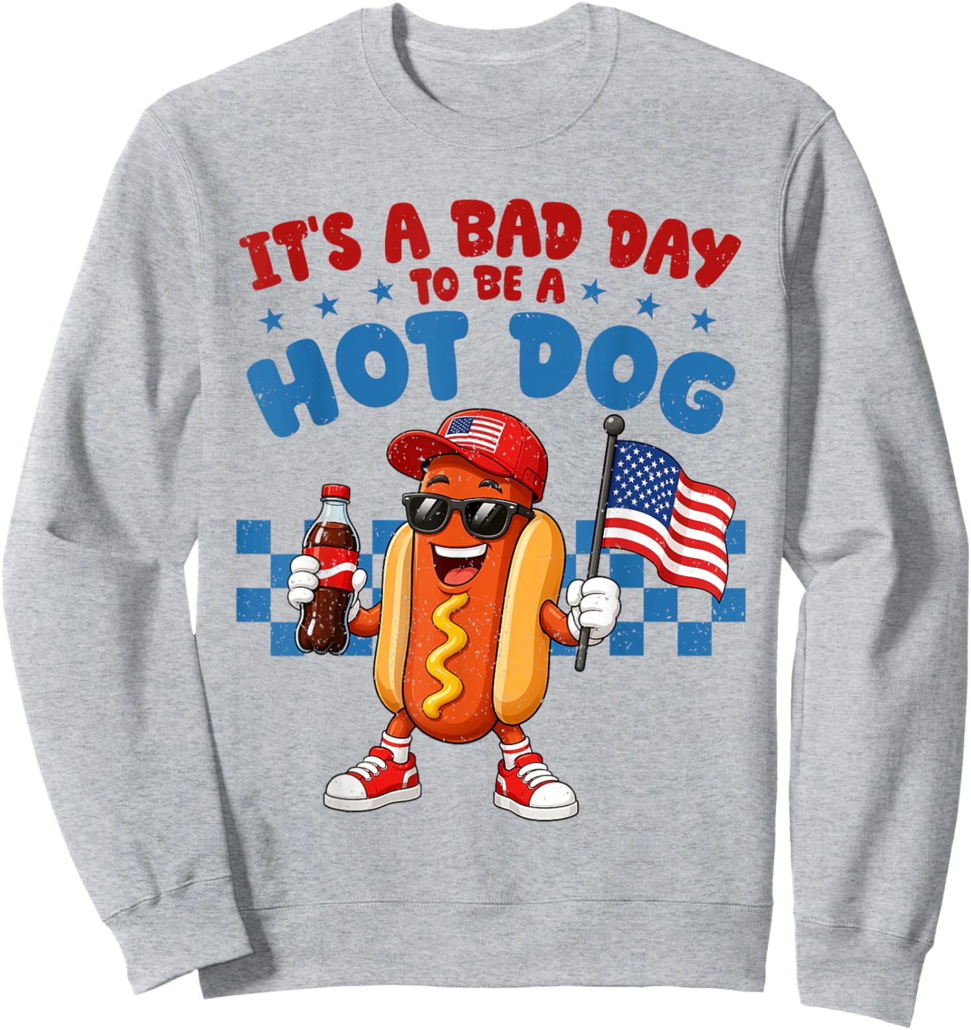 Funny It's A Bad Day to Be A Hotdog Fourth of July Patriotic Sweatshirt - Sweatshirt | Ash