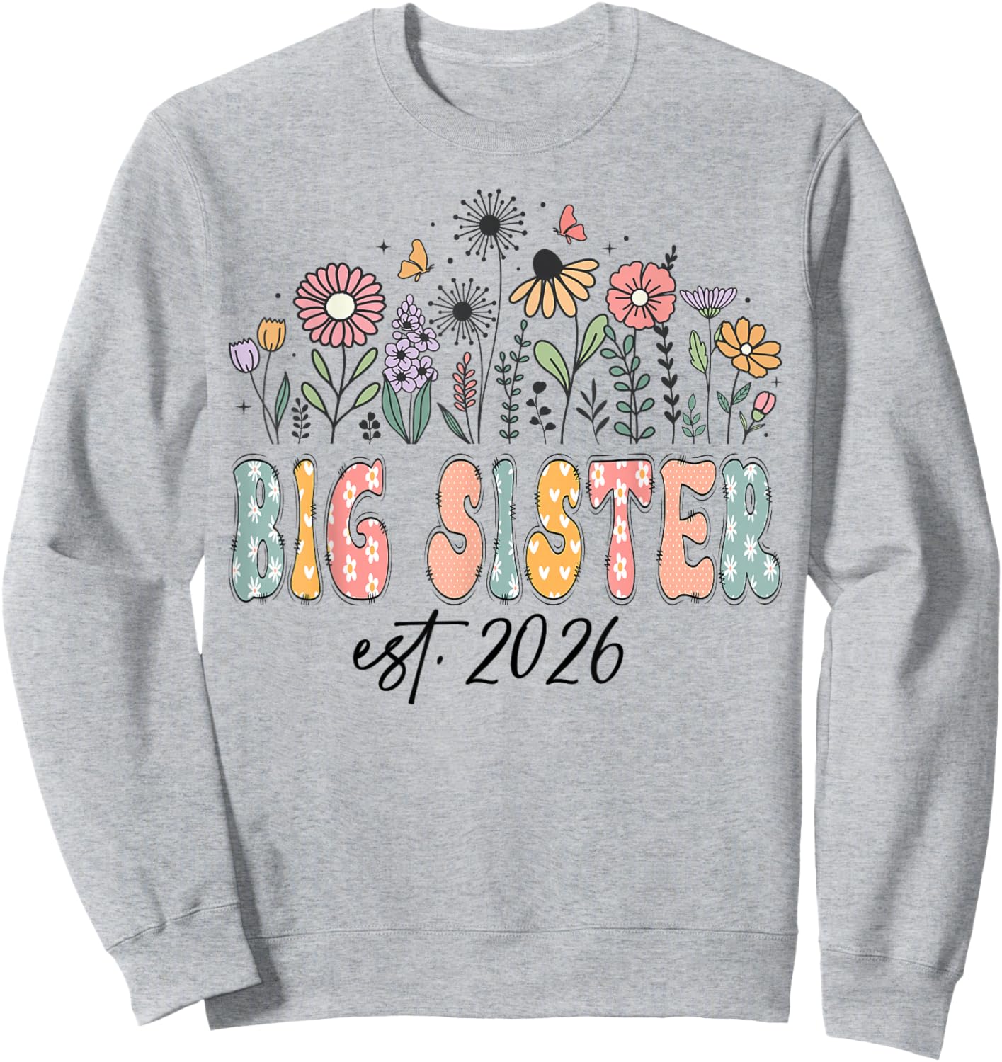 Promoted to Big Sister Est. 2026 Wildflower Family Matching Sweatshirt - Sweatshirt | Ash
