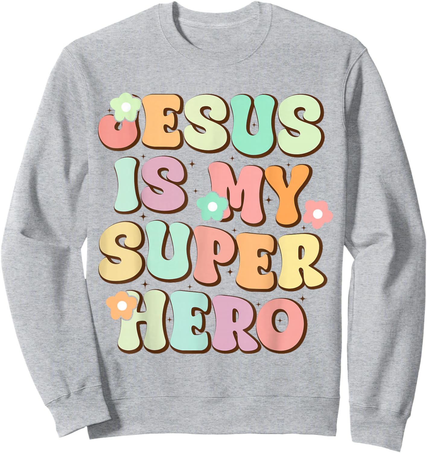 Jesus Is My Superhero Christian Religious Sweatshirt - Sweatshirt | Ash