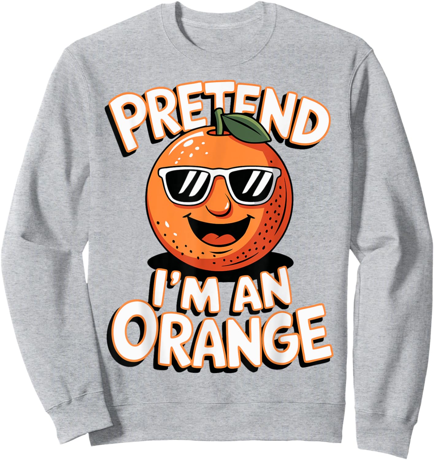 Pretend I'm An Orange Sweatshirt - Sweatshirt | Ash