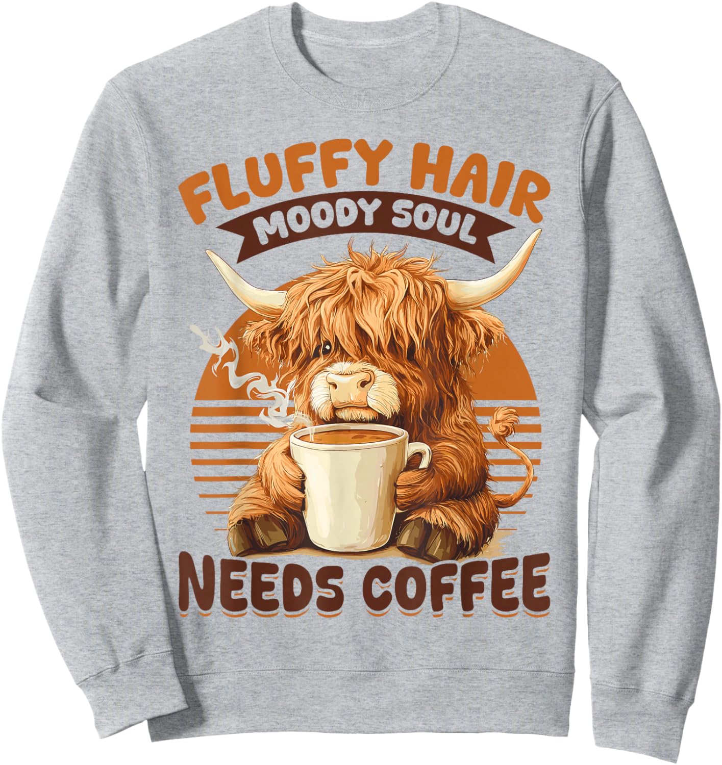 Scottish Highland Cow Coffee Fluffy Hair, Moody Soul, Needs Sweatshirt - Sweatshirt | Ash