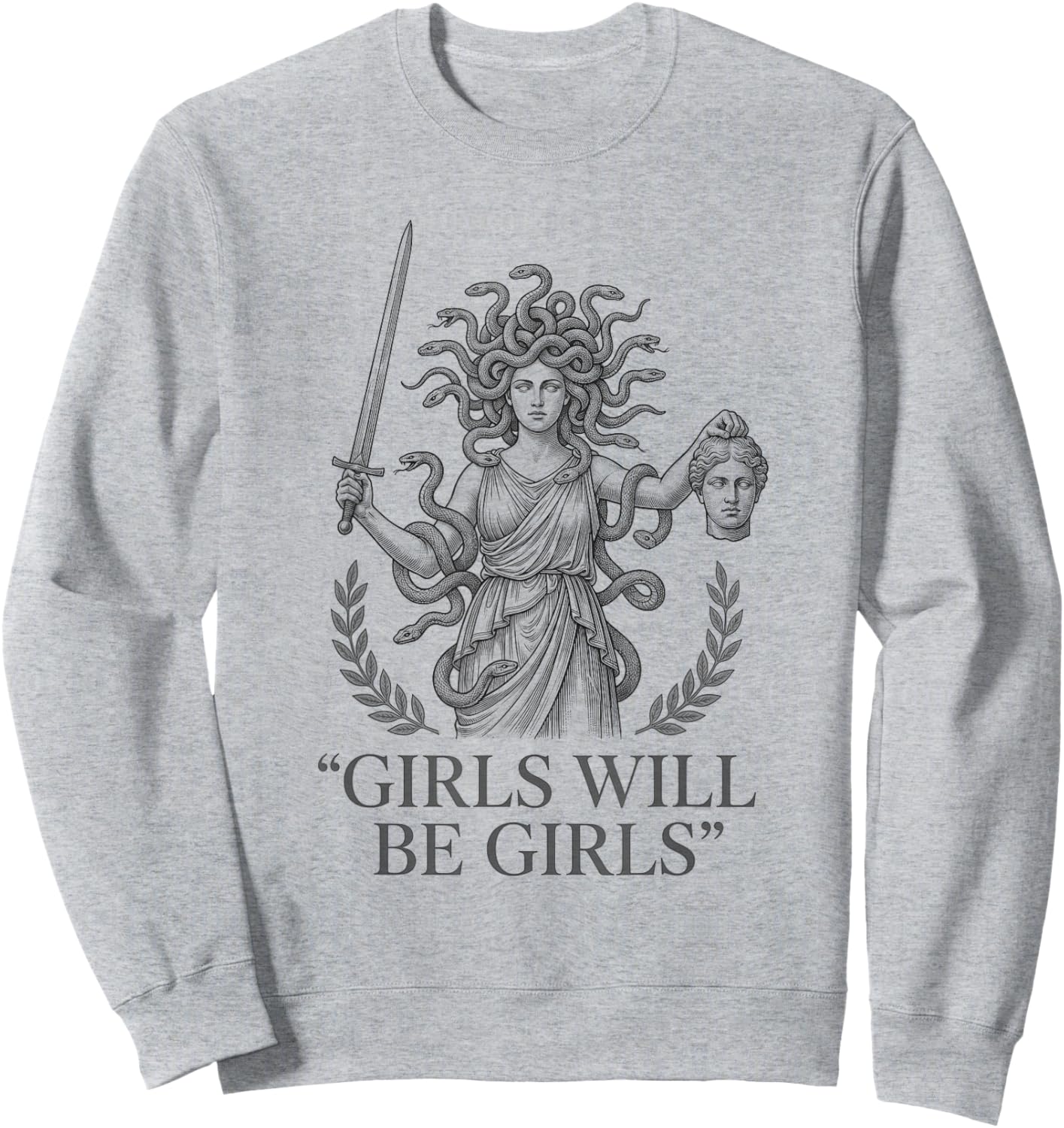 Girls Will Be Girls Woman Feminist Medusa Funny Sweatshirt - Sweatshirt | Ash
