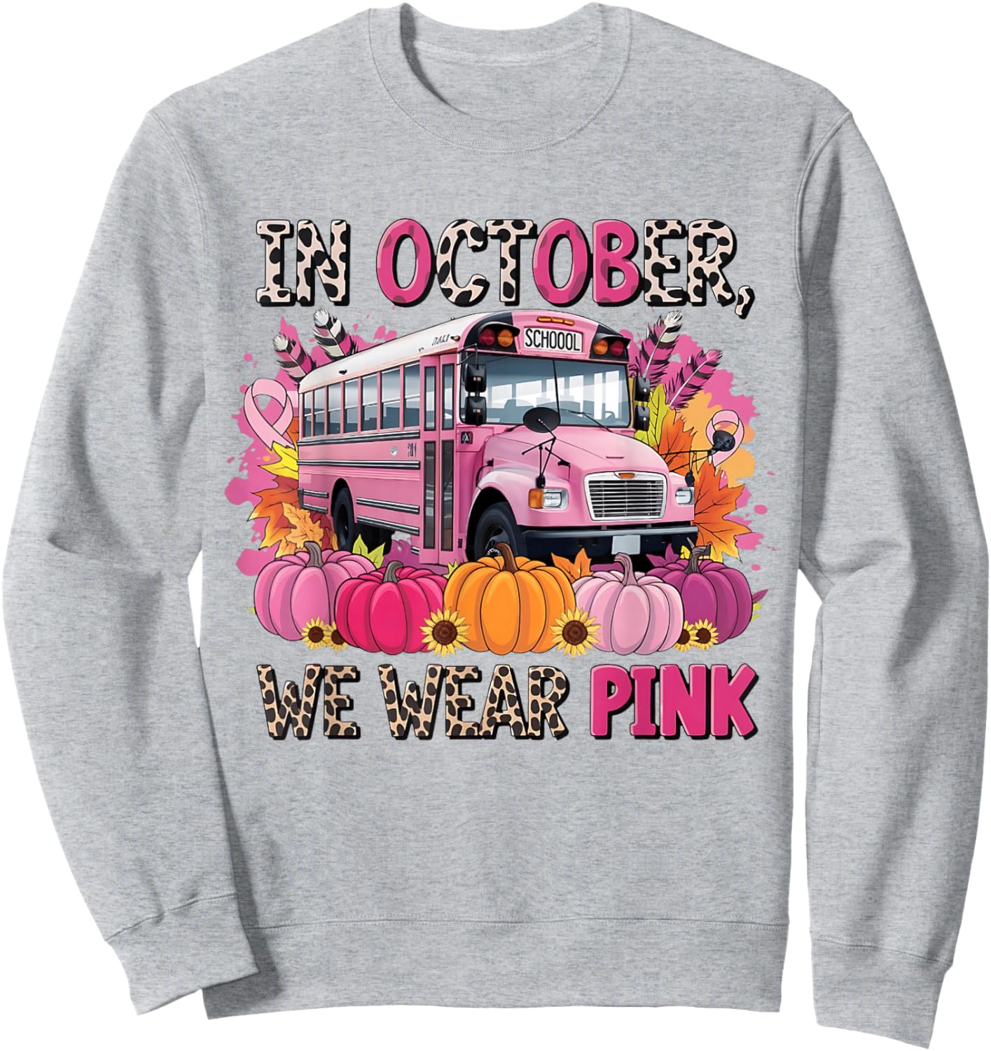 In October We Wear Pink School Bus Breast Cancer Awareness Sweatshirt - Sweatshirt | Ash