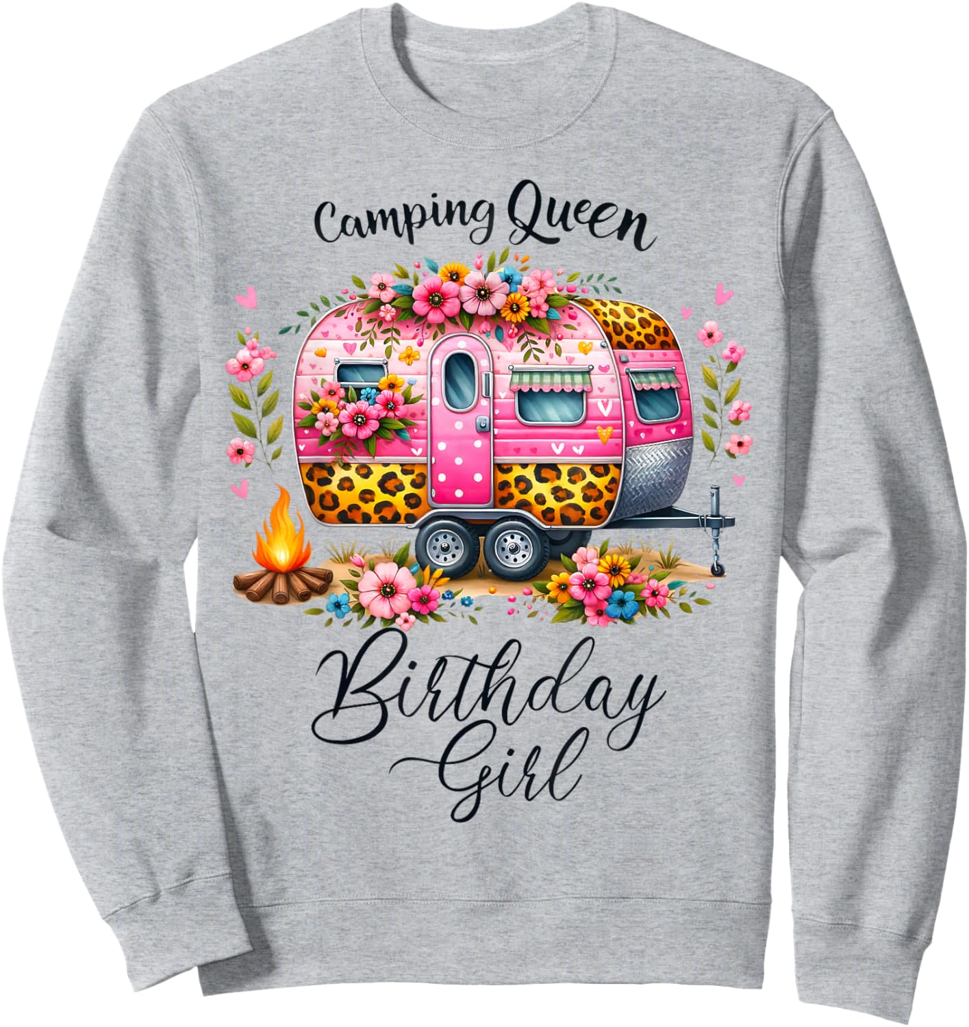 Birthday Camping Queen Camp Pink Floral Van Birthday Girl Sweatshirt - Sweatshirt | Ash