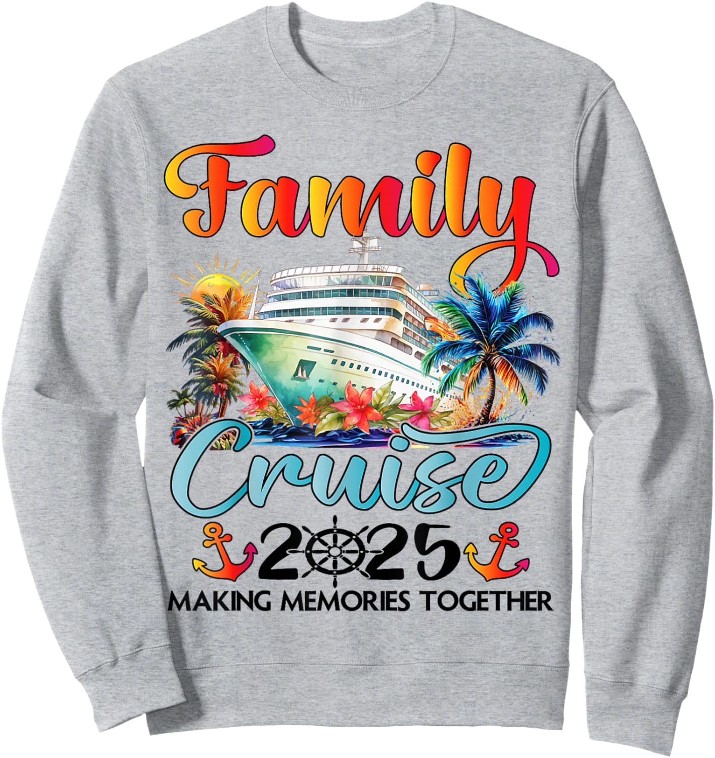 Family Cruise 2025 Family Matching Cruise Ship Vacation Trip Sweatshirt - Sweatshirt | Ash