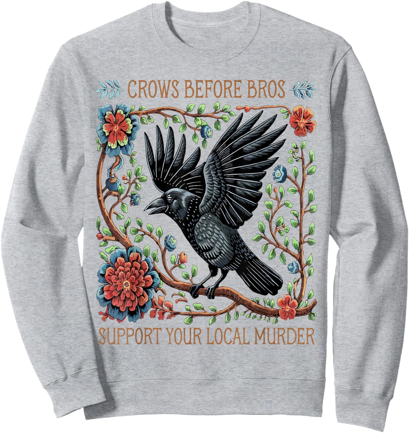 Support Your Local Murder Crows Before Bros Funny Sweatshirt - Sweatshirt | Ash