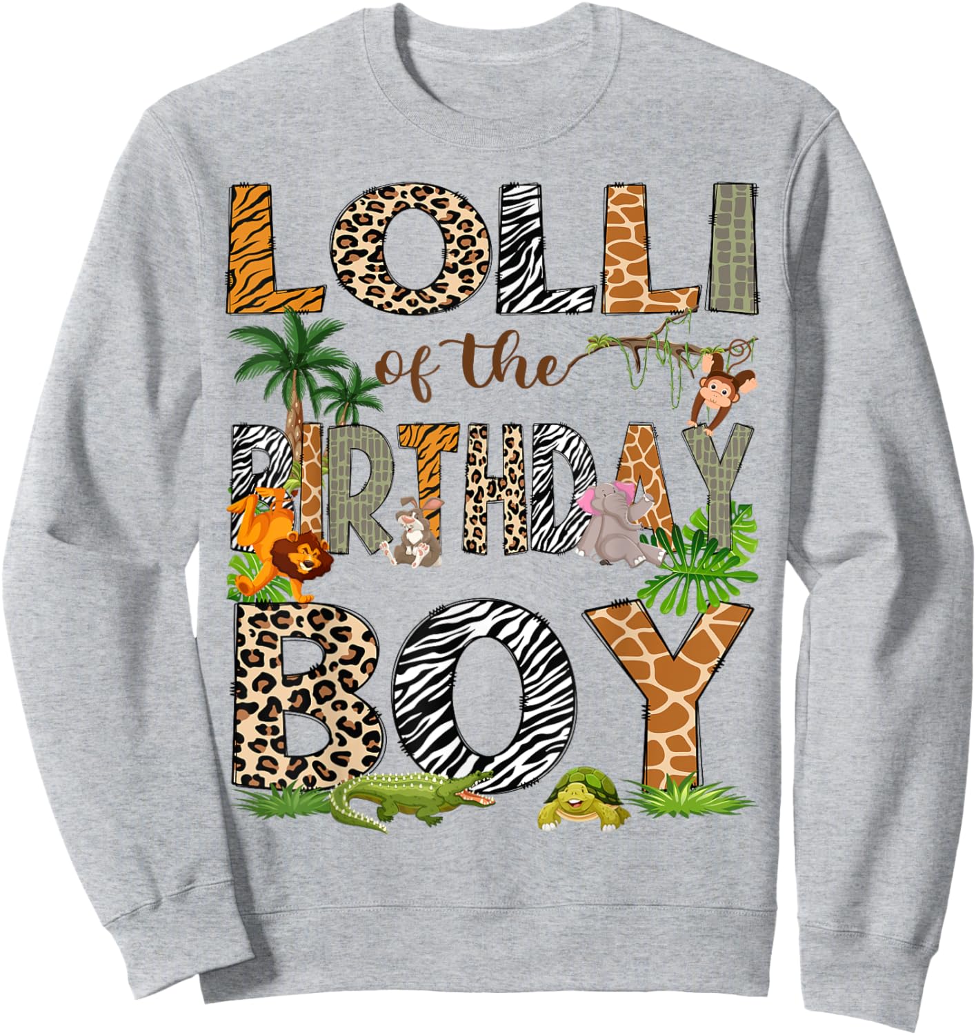 Lolli Of The Birthday Boy Animal Lover Safari Jungle Sweatshirt - Sweatshirt | Ash