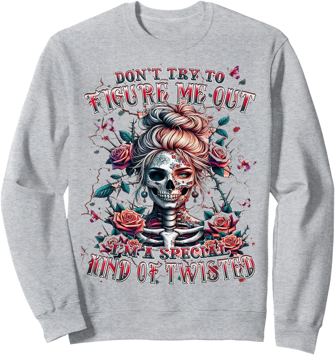 Don't Try To Figure Me Out I'm A Special Kind Of Twisted Sweatshirt - Sweatshirt | Ash