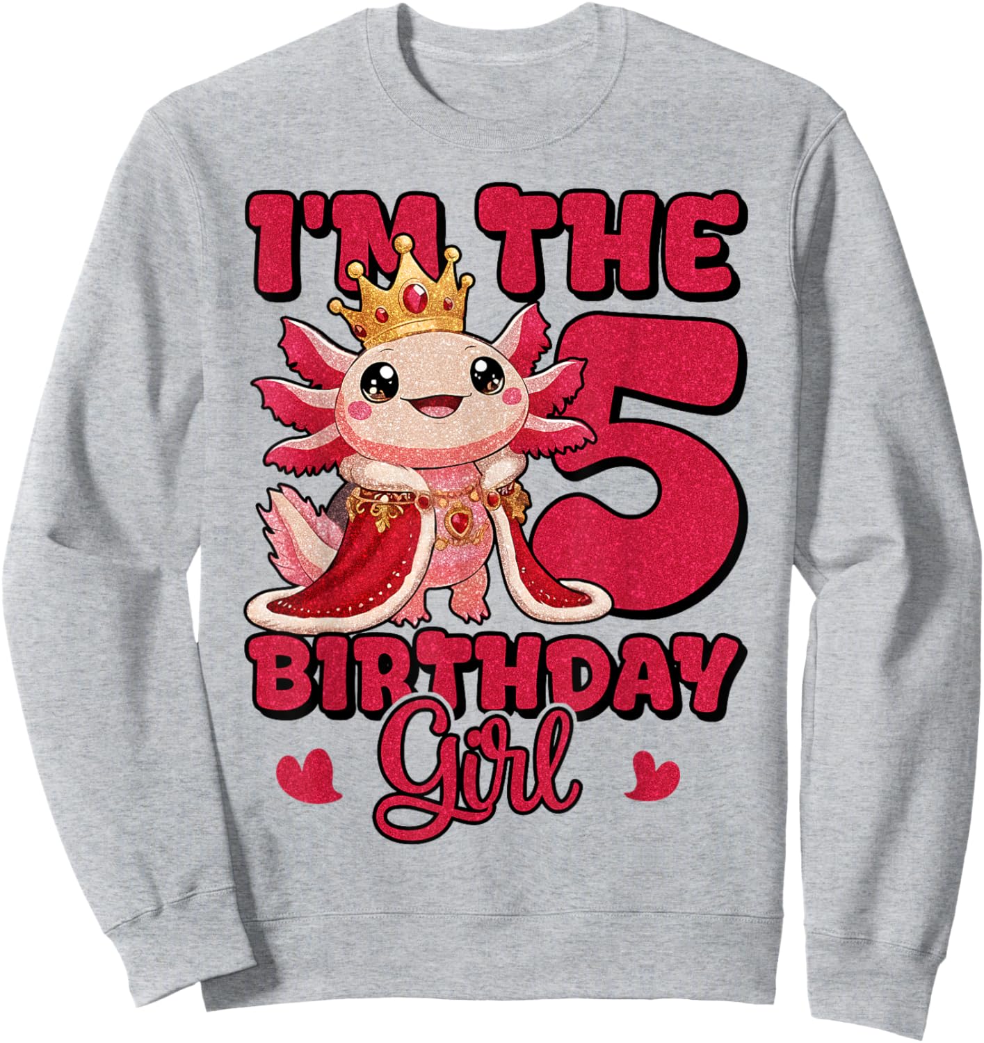 I'm The Birthday Girl 5th Axolotl Family Party Decoration Sweatshirt - Sweatshirt | Ash