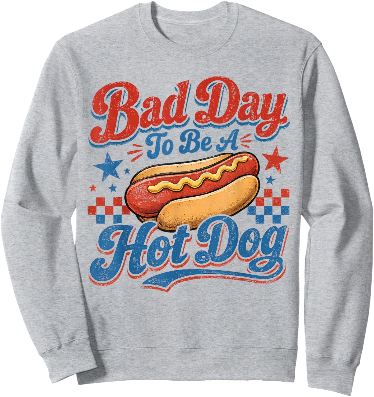 Bad Day to Be A Hot Dog Funny BBQ Grilling 4th of July Sweatshirt - Sweatshirt | Ash