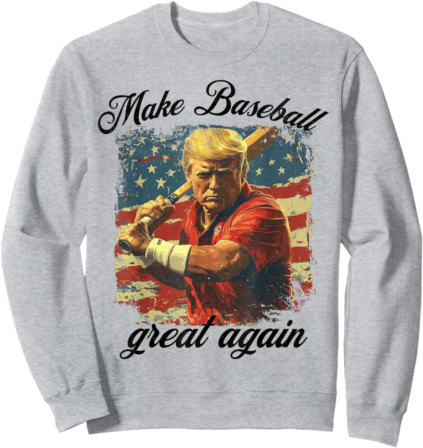Make Baseball Great Again Funny Baseball Men Women American Sweatshirt - Sweatshirt | Ash