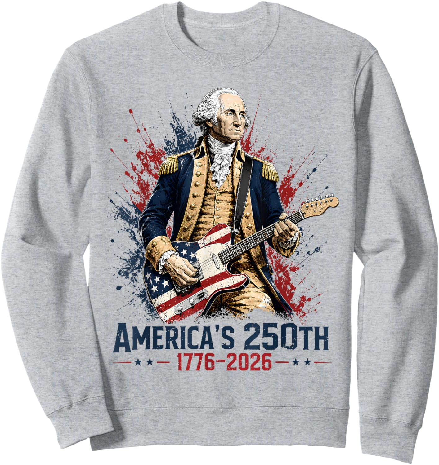 George Washington Guitar 250th Anniversary 250 Years America Sweatshirt - Sweatshirt | Ash