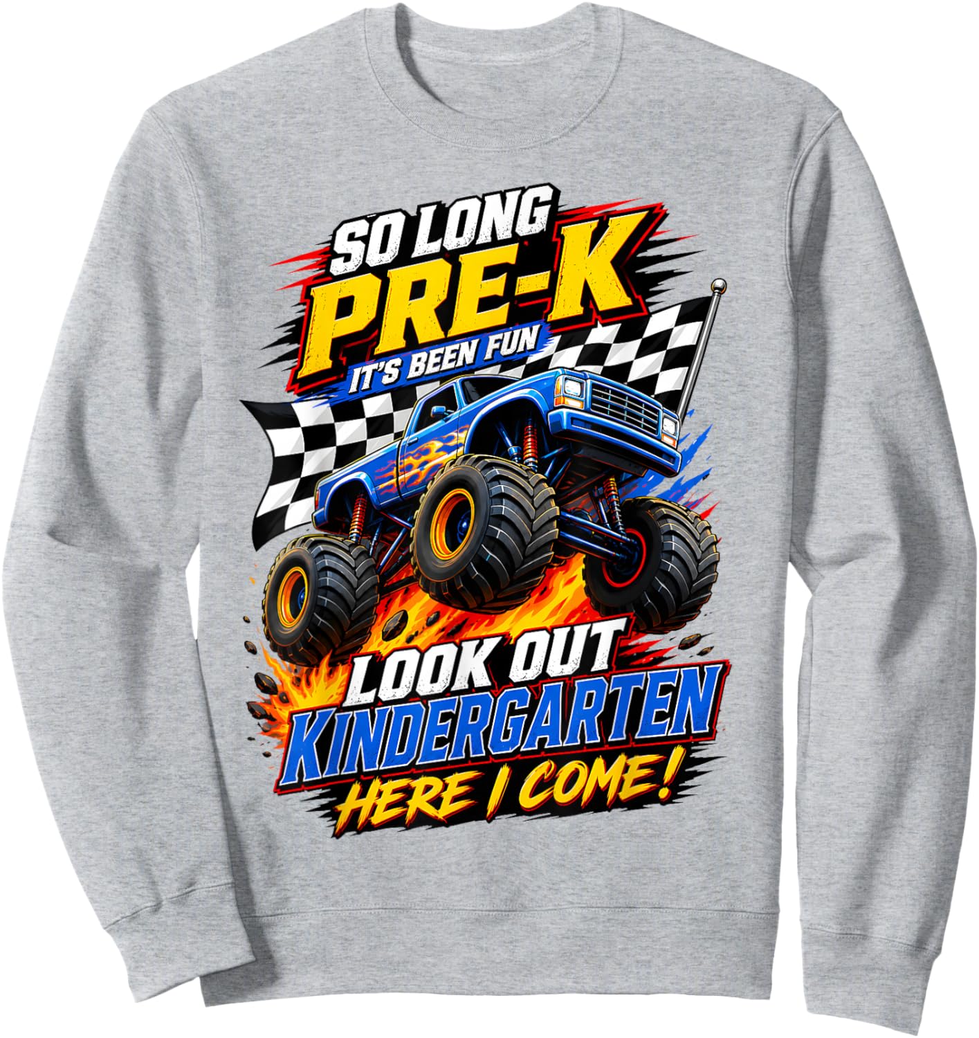 So Long Pre-K Graduation Kindergarten I Come Monster Truck Sweatshirt - Sweatshirt | Ash
