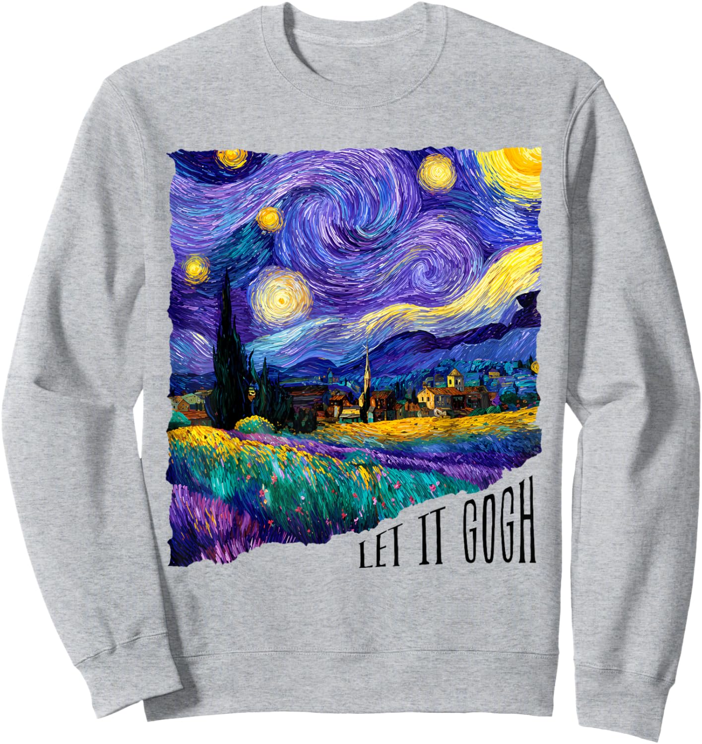 Let It Gogh Funny Lover Van Gogh Starry Night Sweatshirt - Sweatshirt | Ash