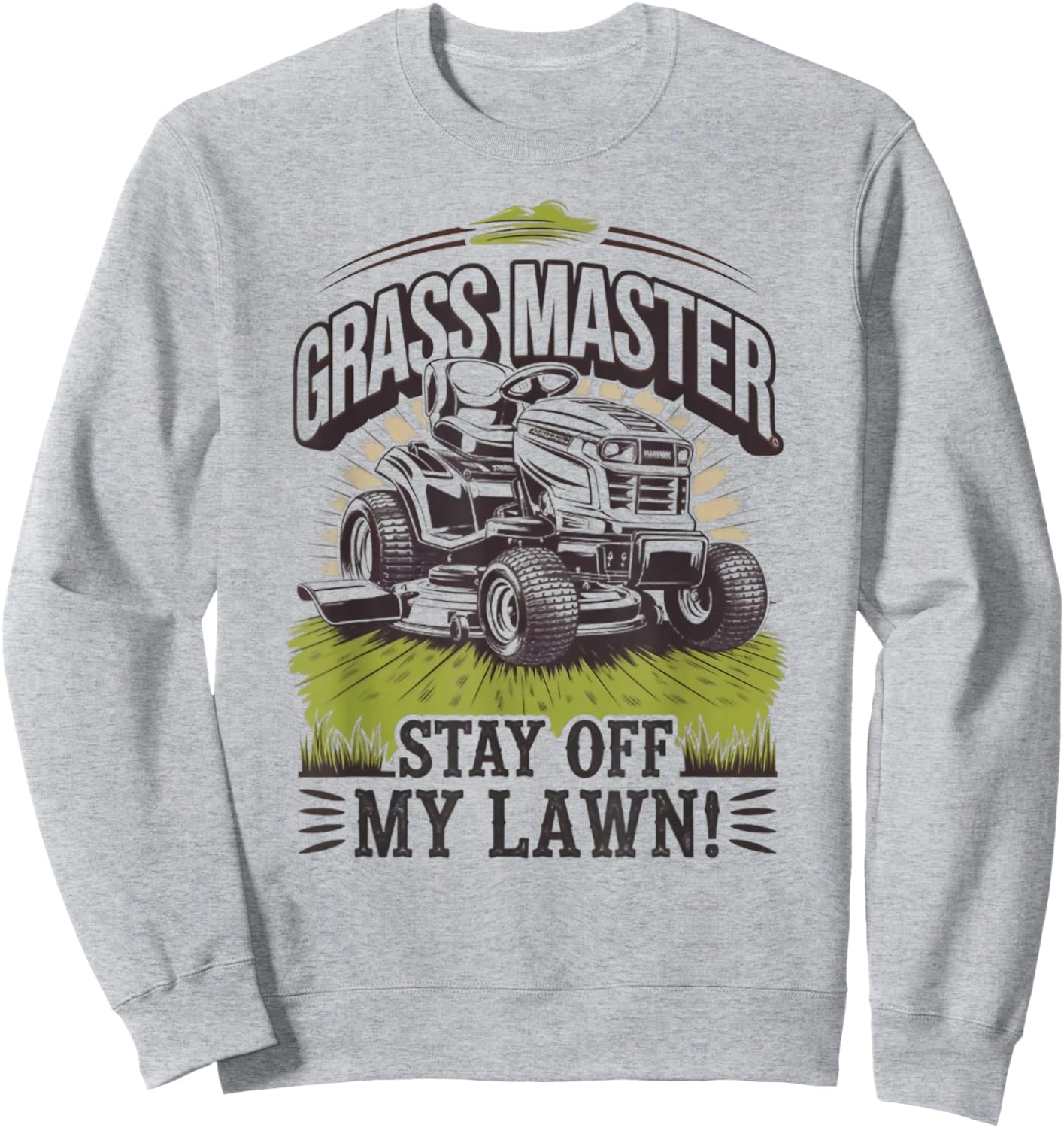 Grass Master Stay Off My Lawn Funny Lawn Mowing Gardening Sweatshirt - Sweatshirt | Ash
