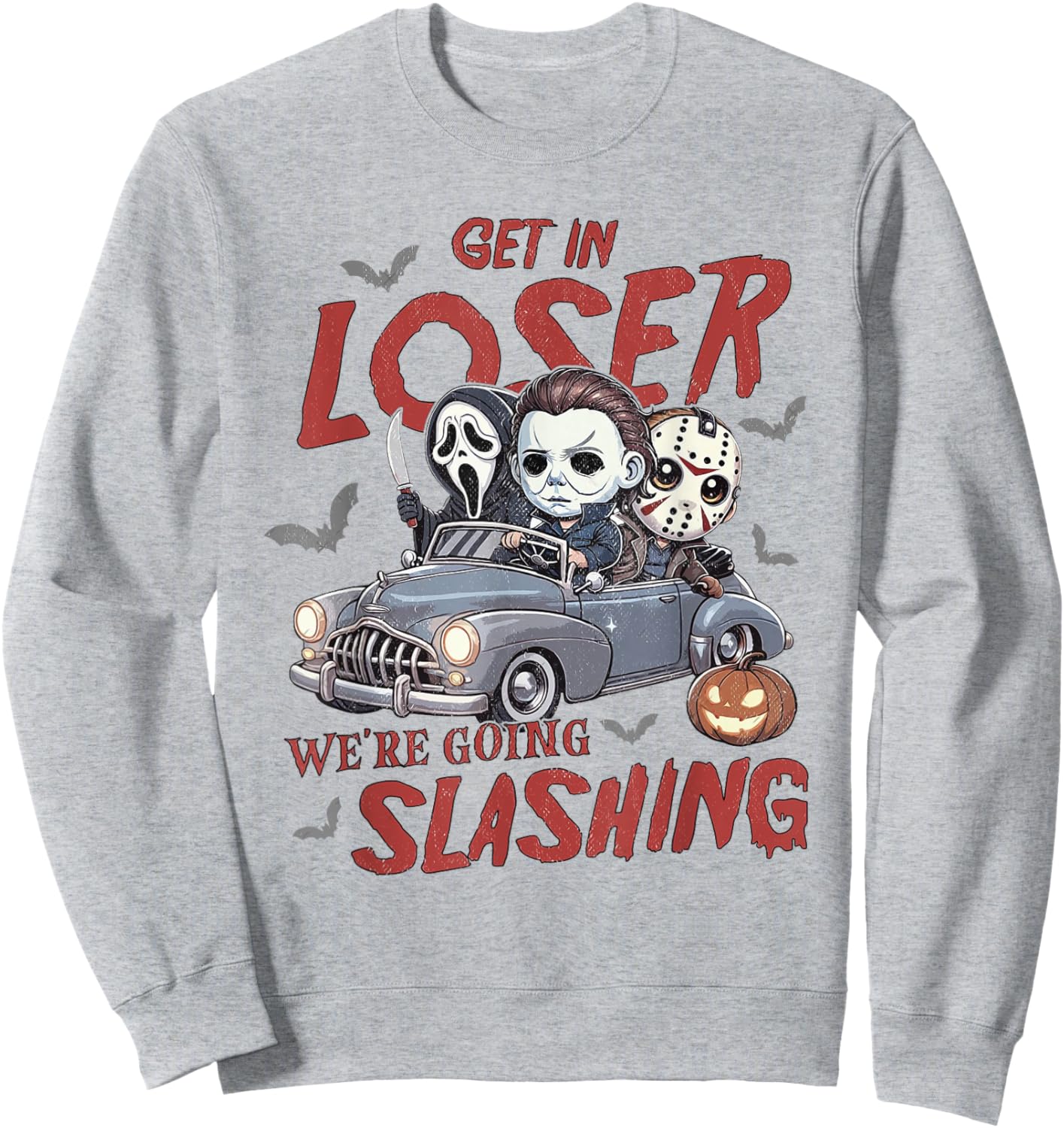 Horror Halloween Character Get In Loser We're Going Slashing Sweatshirt - Sweatshirt | Ash