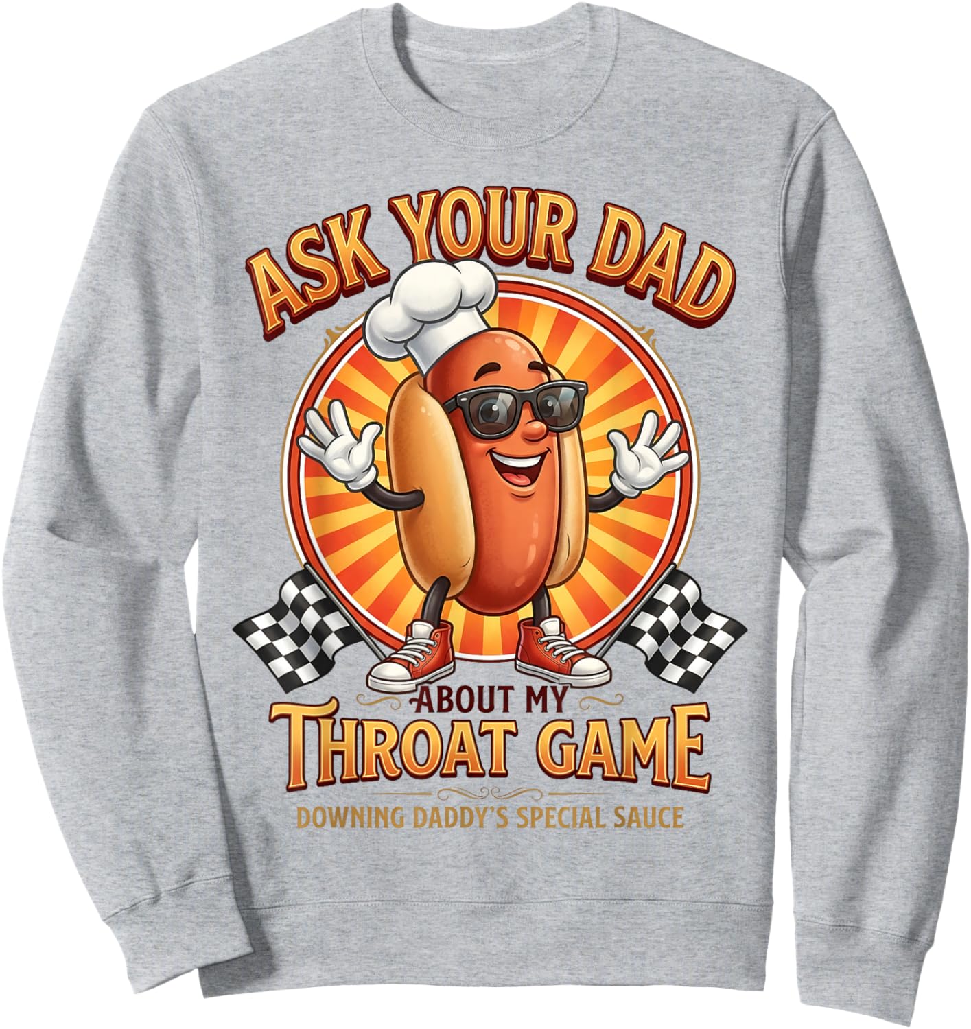 Inappropriate Funny Ask Your Dad About My Throat Game Meme Sweatshirt - Sweatshirt | Ash