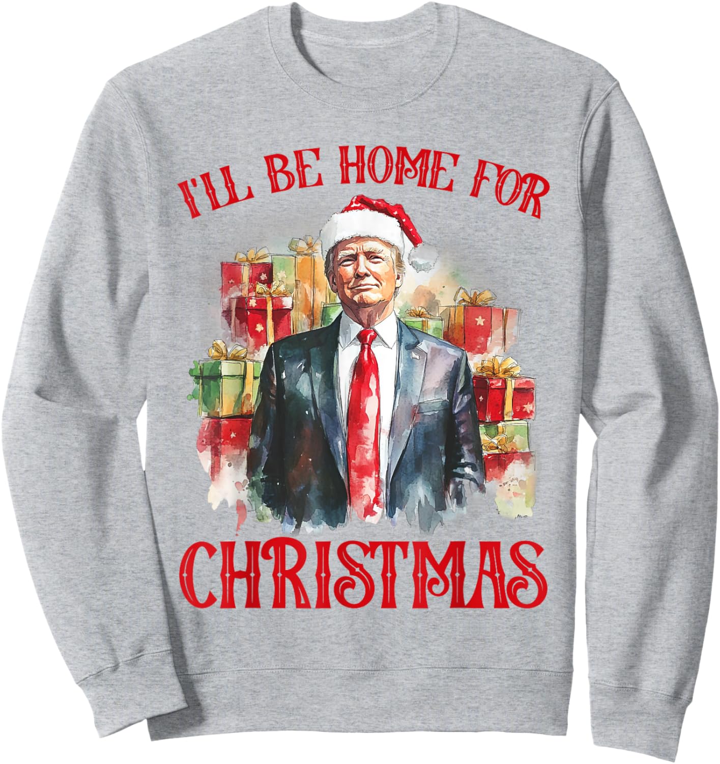I'll Be Home For Christmas Funny Santa Trump Xmas Pajamas Sweatshirt - Sweatshirt | Ash