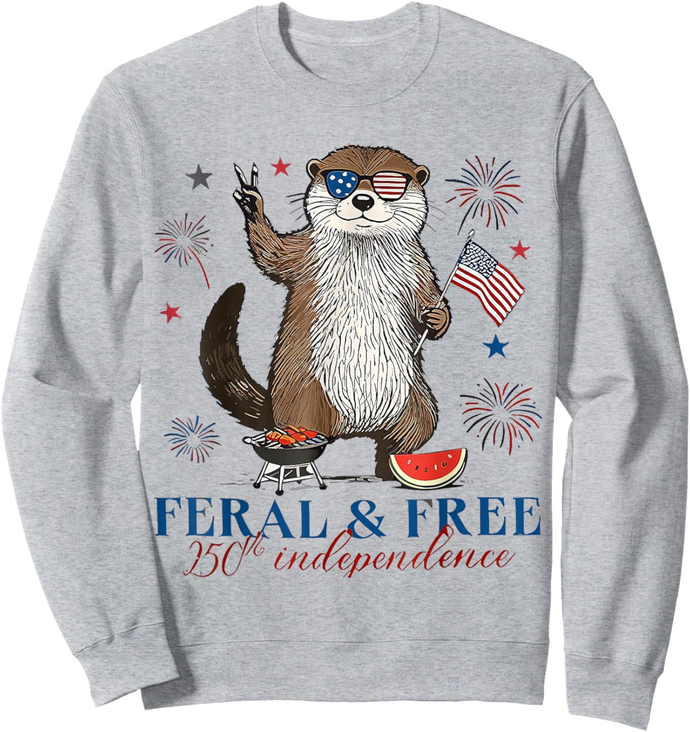 250th Independence 4th of July Shirt Feral and Free Otter Sweatshirt - Sweatshirt | Ash