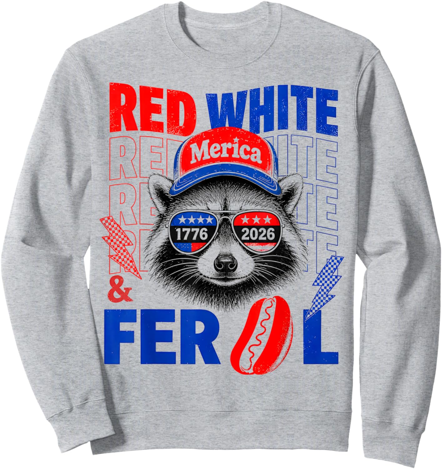 Red White and Feral Raccoon 4th of July 250 Years of Merica Sweatshirt - Sweatshirt | Ash