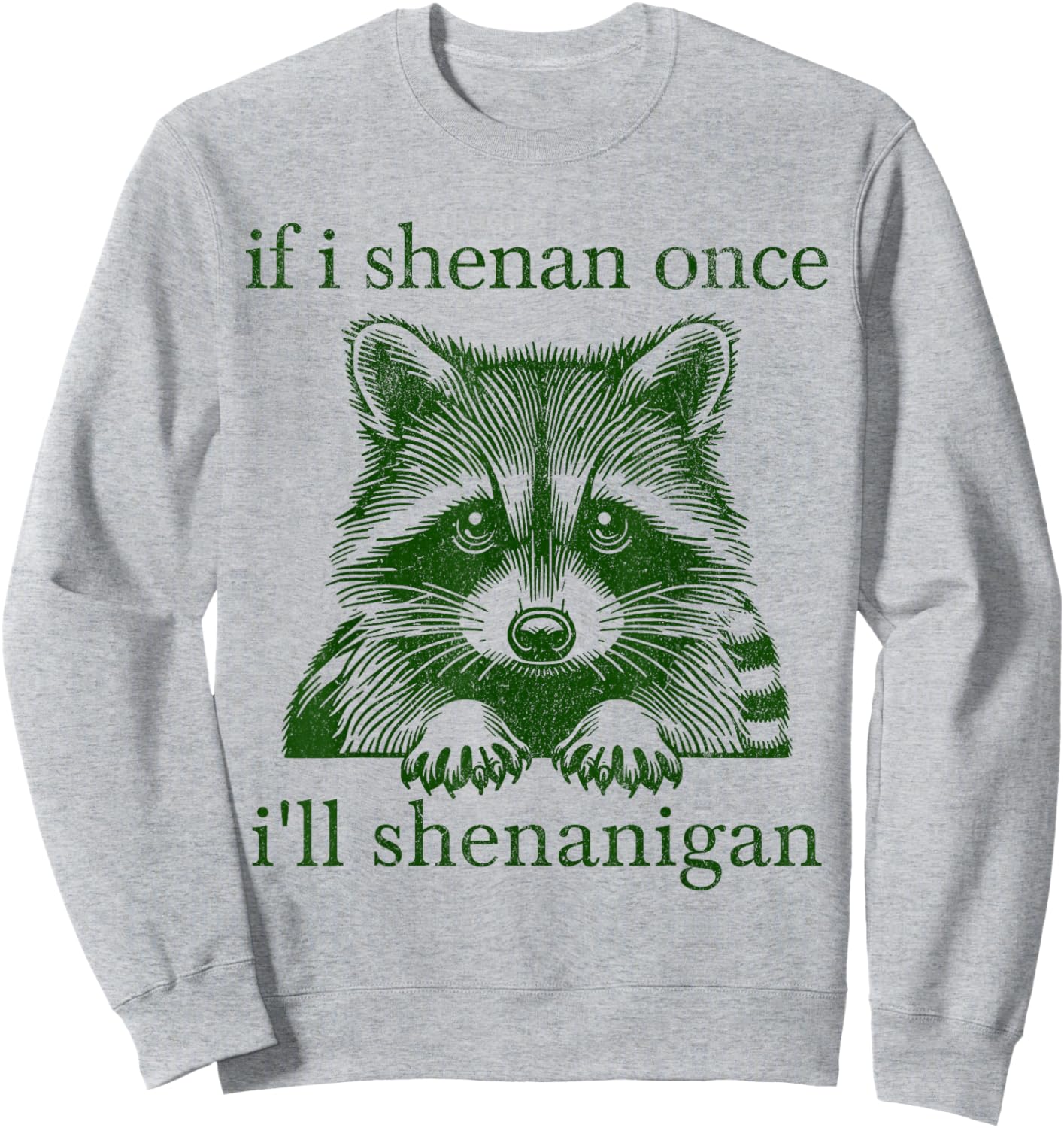 Retro If I Shenan Once Shenanigans St Patrick's 2026 Sweatshirt - Sweatshirt | Ash
