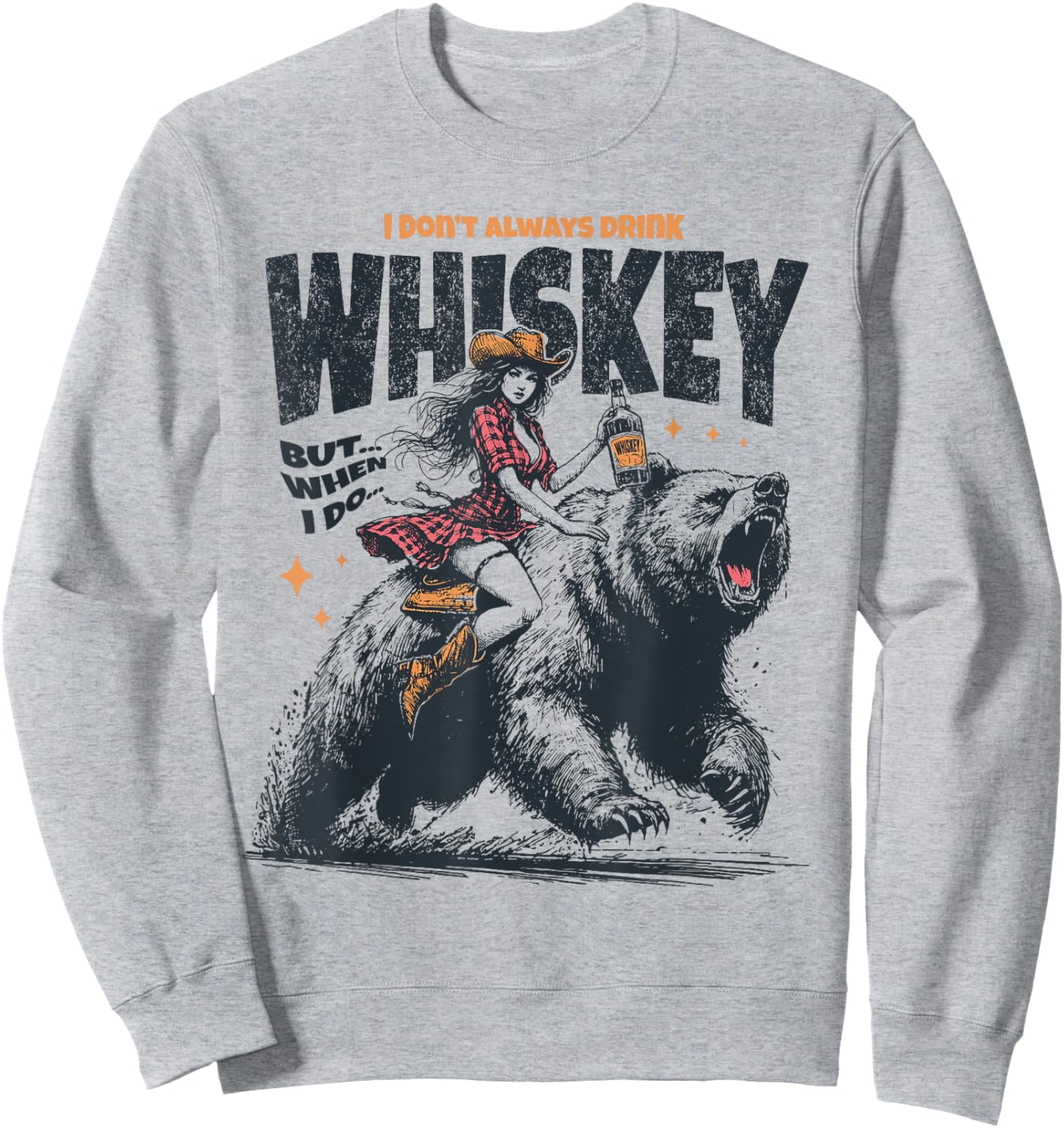 I Don't Always Drink Whiskey But When I Do Funny Cowgirl Sweatshirt - Sweatshirt | Ash