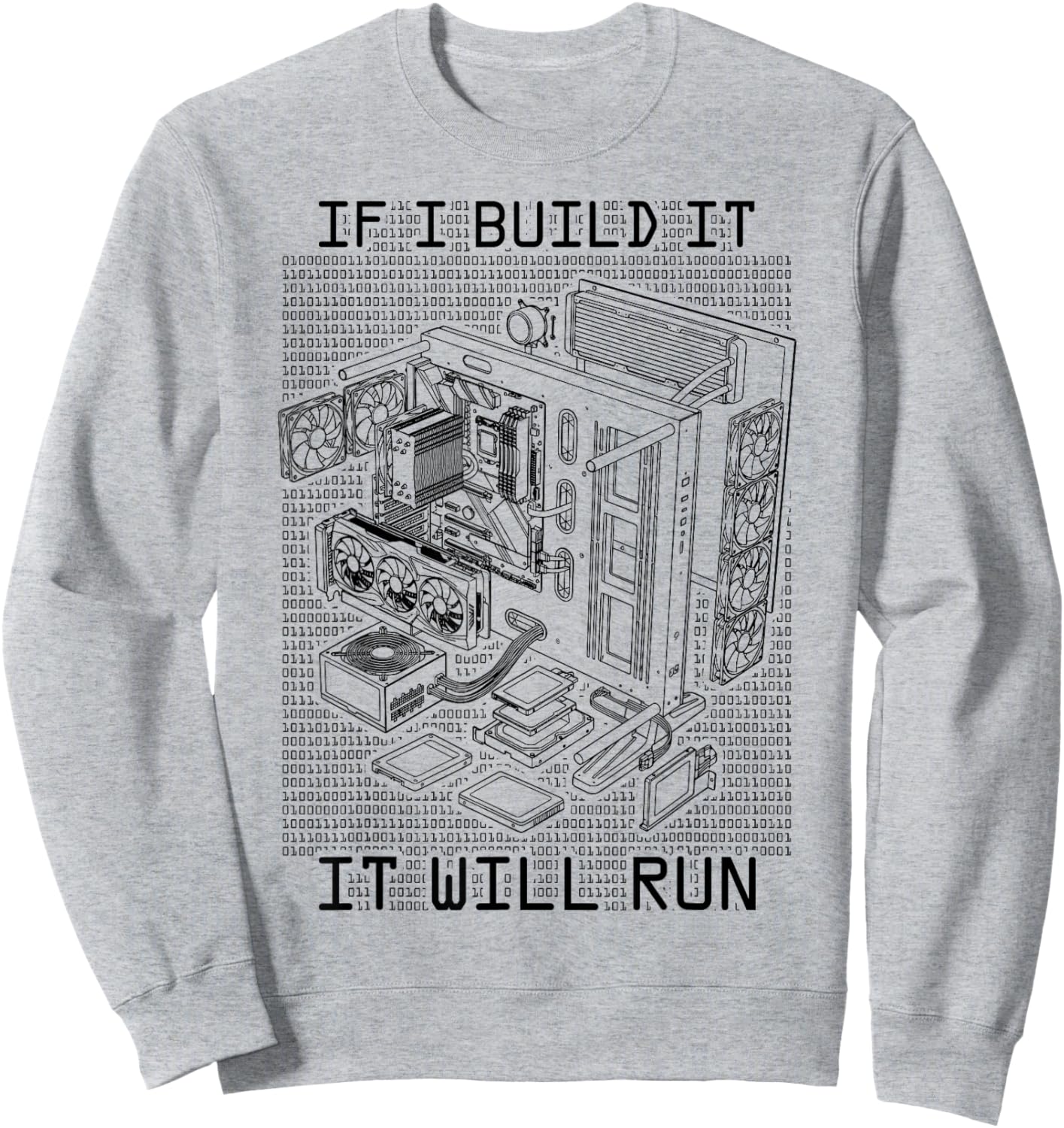 If I Build It Will Run Funny PC Builder Computer Code Gamer Sweatshirt - Sweatshirt | Ash