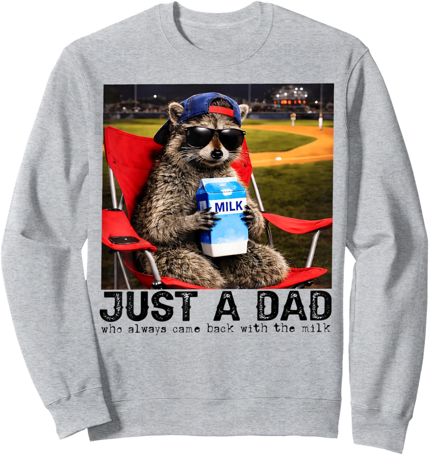 Funny Just A Dad Always Comes Back with Milk Men Fathers Day Sweatshirt - Sweatshirt | Ash