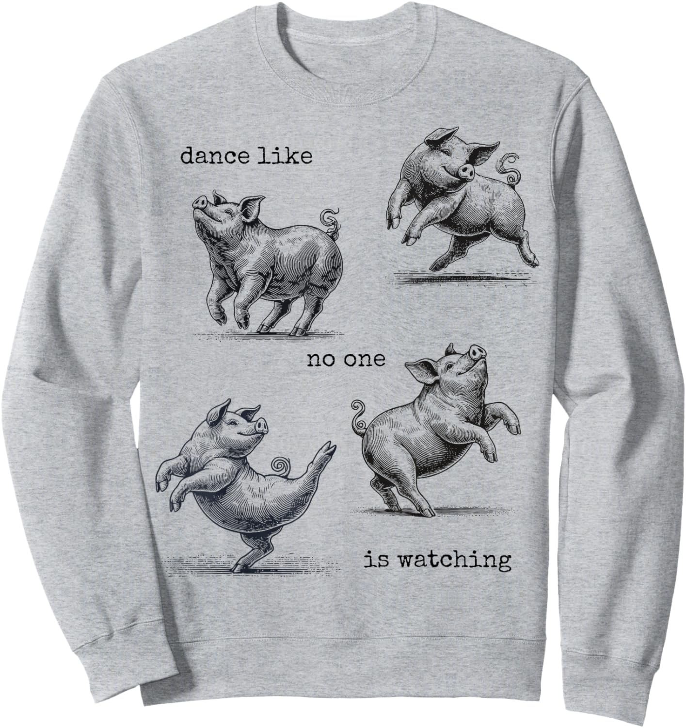 Kids Pig Girls Toddler Women "Dance like no one is watching" Sweatshirt - Sweatshirt | Ash