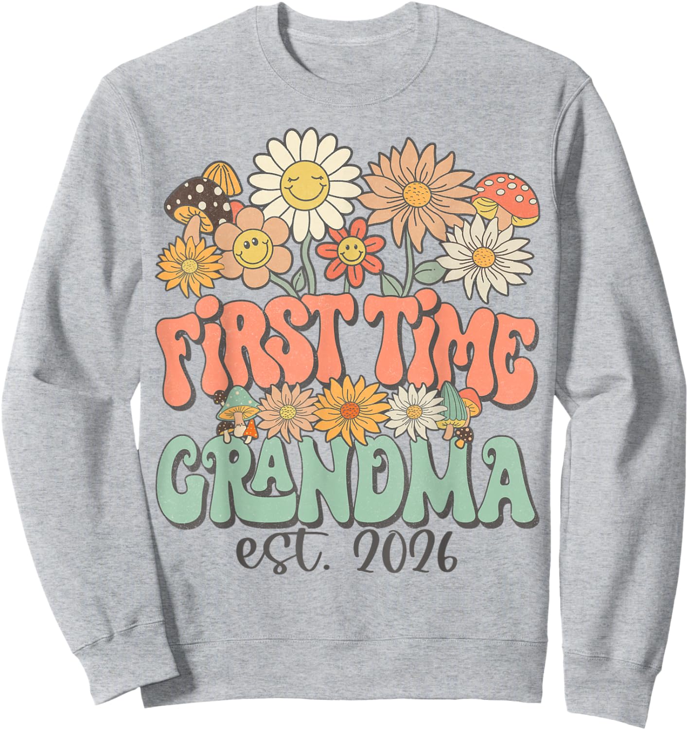 First Time Grandma 2026 Expecting Baby Pregnancy Wildflower Sweatshirt - Sweatshirt | Ash