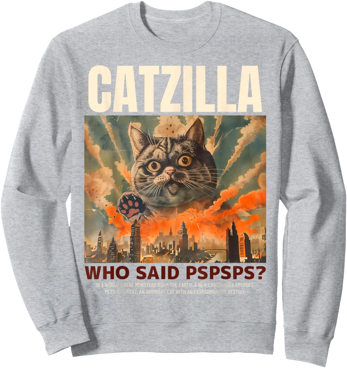 Catzilla! Who Said Pspspsps? Funny Cat Men Women Kids Sweatshirt - Sweatshirt | Ash