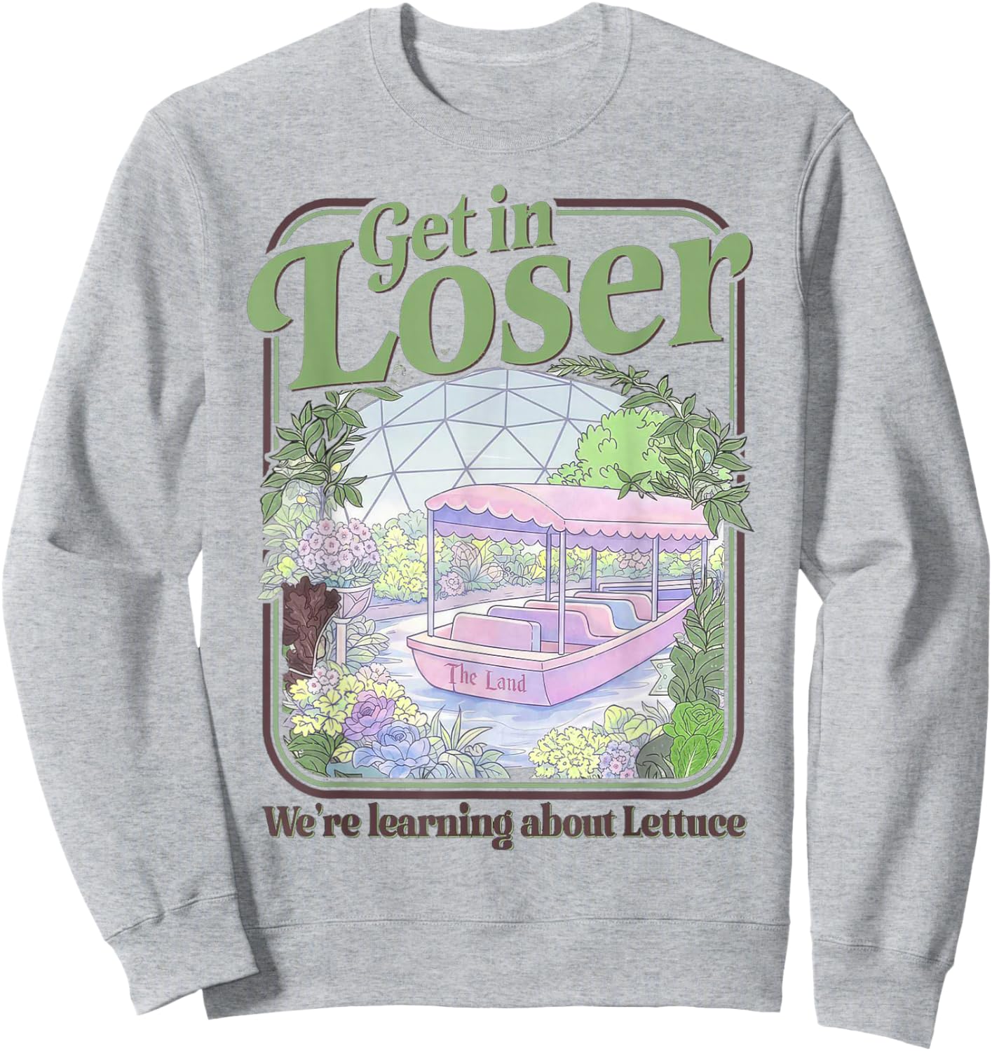 Get in Loser We’re Going to Learn About Lettuce Sweatshirt - Sweatshirt | Ash