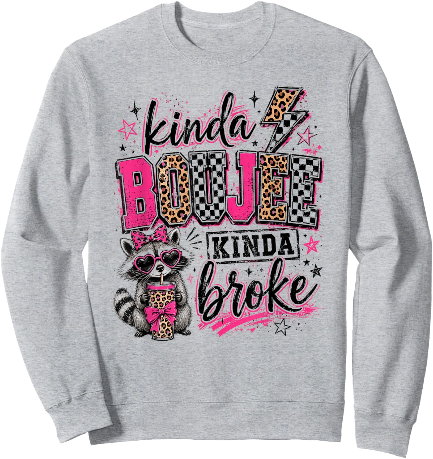 Funny Kinda Boujee Kinda Broke Cute Sarcastic Raccoon Sweatshirt - Sweatshirt | Ash