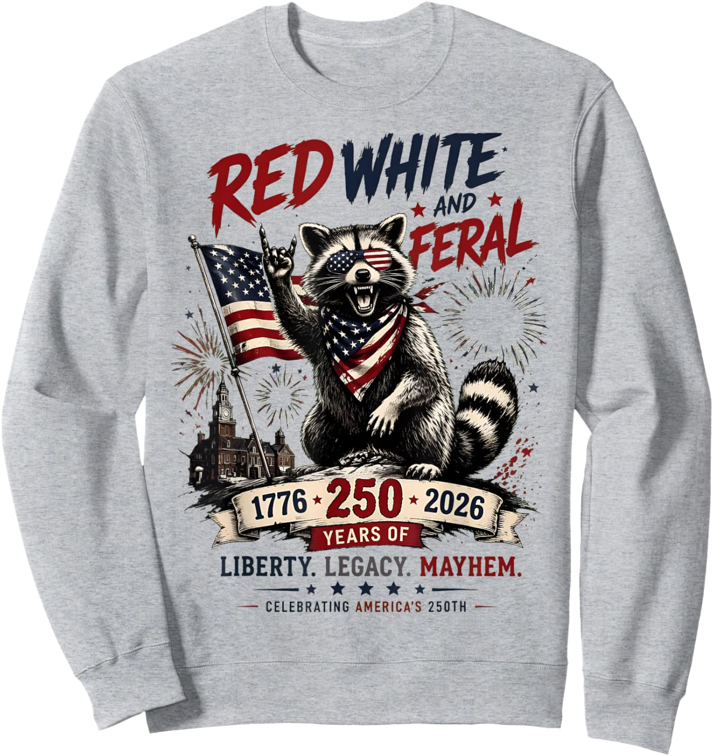 Red White Feral Raccoon America 250th Patriotic Men Women Sweatshirt - Sweatshirt | Ash