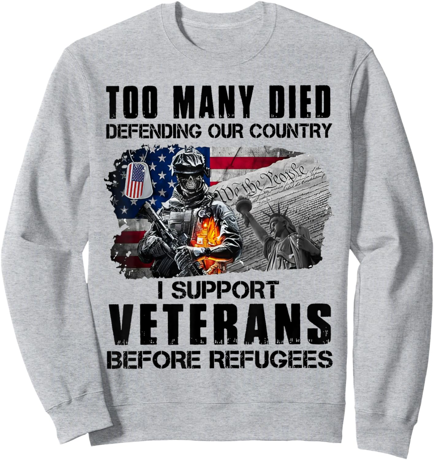 Too Many Died Defending Our Country I Support Veterans Sweatshirt - Sweatshirt | Ash