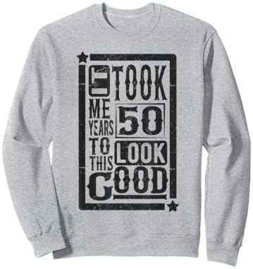 Took Me 50 Years to Look This Good, 50th Birthday Funny Sweatshirt - Sweatshirt | Ash
