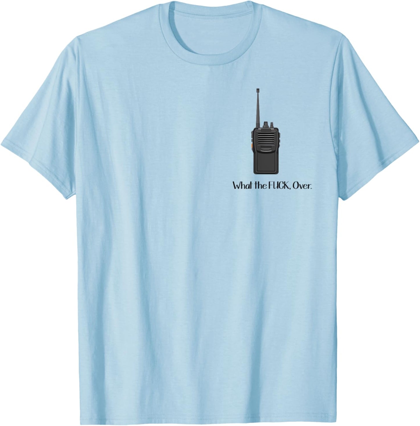 What The Fuck Over Walkie Talkie Icon T-Shirt - T-Shirt | Light Blue